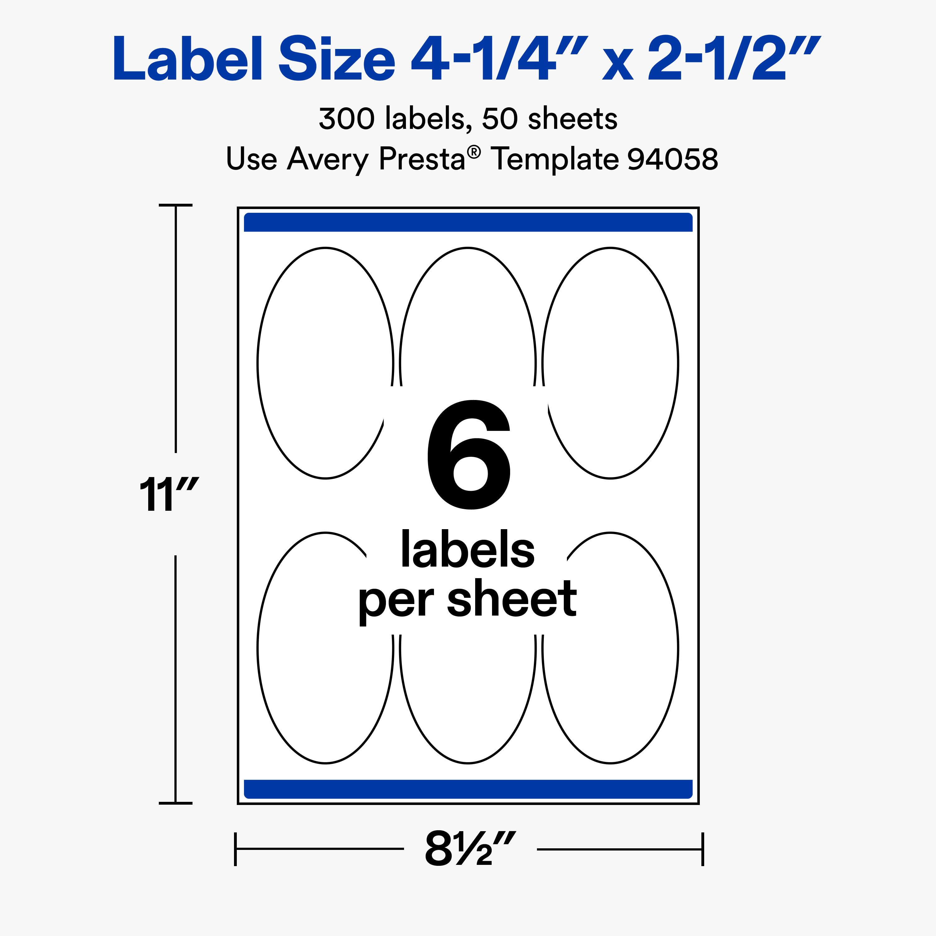Label Size 4-1/4" x 2-1/2"  
300 labels, 50 sheets  
Use Avery Presta® Template 94058  

11"  
6 labels per sheet  
81/2"