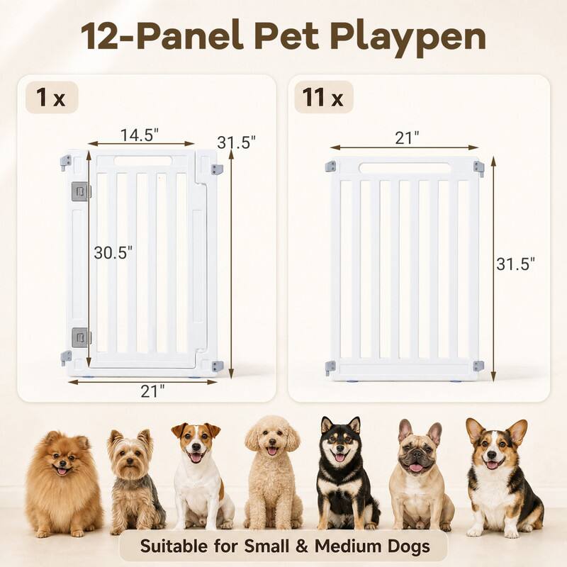 12-Panel Pet Playpen  
1 x 14.5" x 31.5" x 30.5" x 21"  
11 x 21" x 31.5" x 30.5" x 21"  
Suitable for Small & Medium Dogs