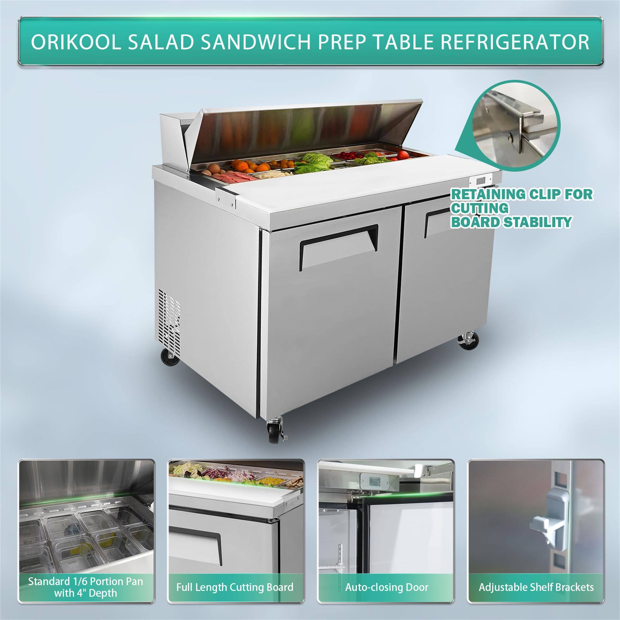 ORIKOOL SALAD SANDWICH PREP TABLE REFRIGERATOR

- RETAINING CLIP FOR CUTTING BOARD STABILITY
- Standard 1/6 Portion Pan with 4" Depth
- Full Length Cutting Board
- Auto-closing Door
- Adjustable Shelf Brackets