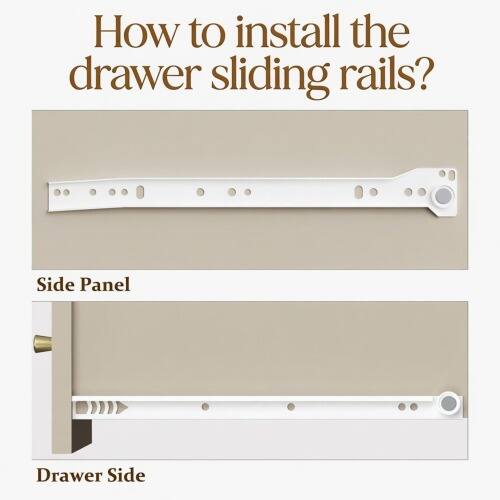 How to install the drawer sliding rails?  
Side Panel  
Drawer Side