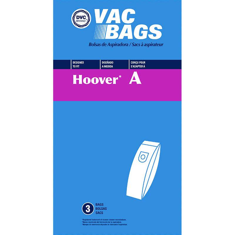 DVC BRAND  
VAC BAGS  
Bolsas de Aspiradora / Sacs à aspirateur  

DESIGNED TO FIT  
DISEÑADO A MEDIDA  
CONÇU POUR S'ADAPTER A  

Hoover A  

BAGS  
BOLSAS  
SACS  

3  

*Reemplazamiento tradicional de bolsas de aspiradora.  
*Marca registrada del fabricante de la aspiradora.  
*Marque ou commerce déposé de l'aspirateur.