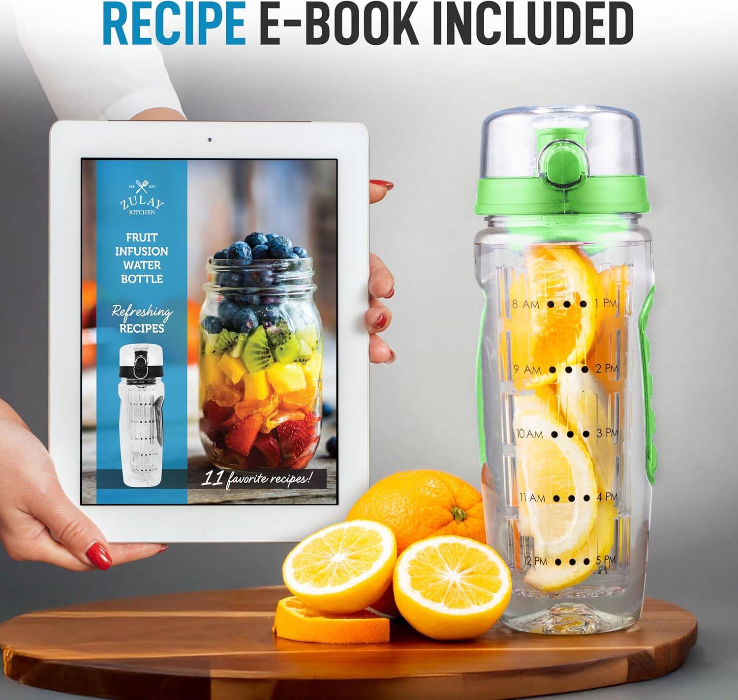 RECIPE E-BOOK INCLUDED

ZULAY KITCHEN FRUIT INFUSION WATER BOTTLE

Refreshing RECIPES

11 favorite recipes!