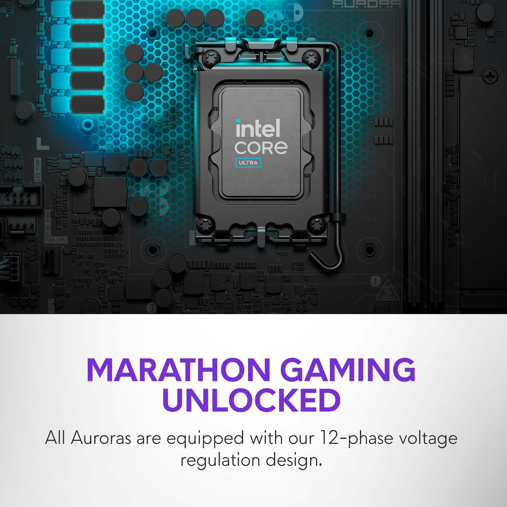 MARATHON GAMING UNLOCKED
All Auroras are equipped with our 12-phase voltage regulation design.