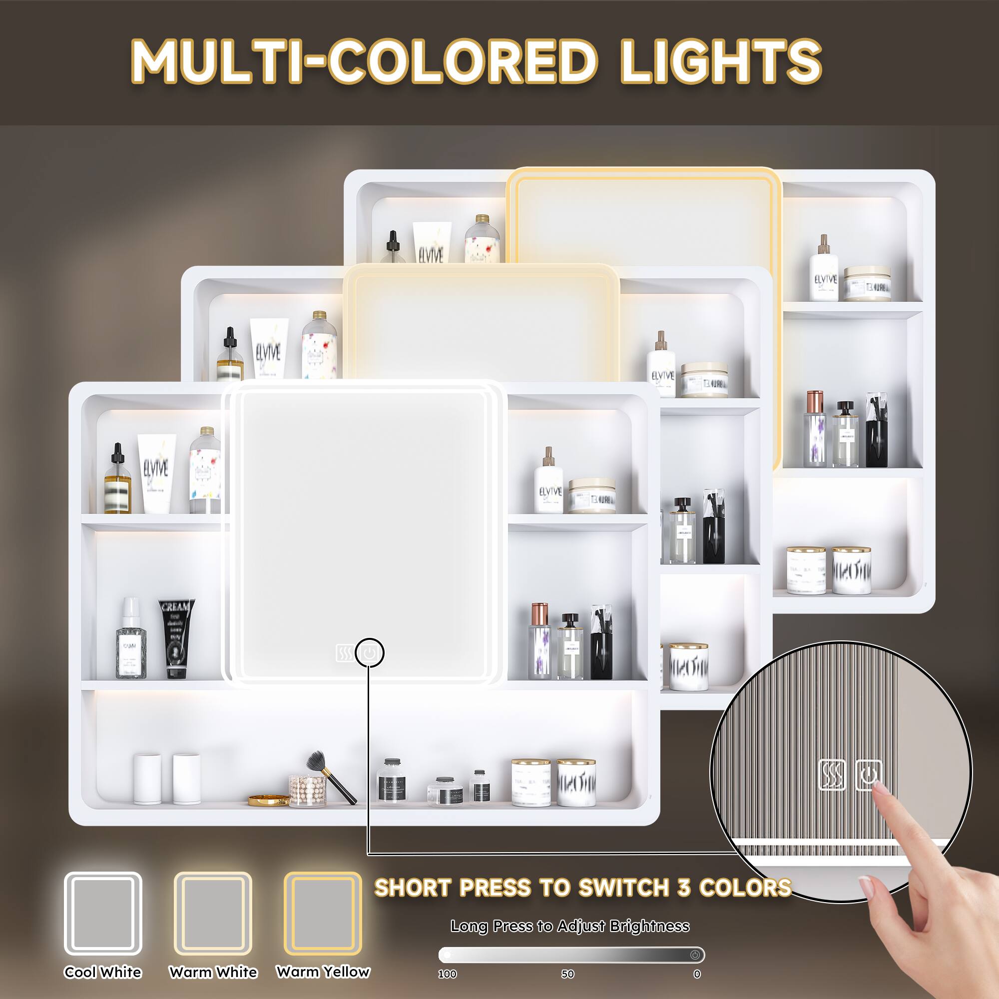 MULTI-COLORED LIGHTS

SHORT PRESS TO SWITCH 3 COLORS
Long Press to Adjust Brightness

Cool White Warm White Warm Yellow

100 50 0