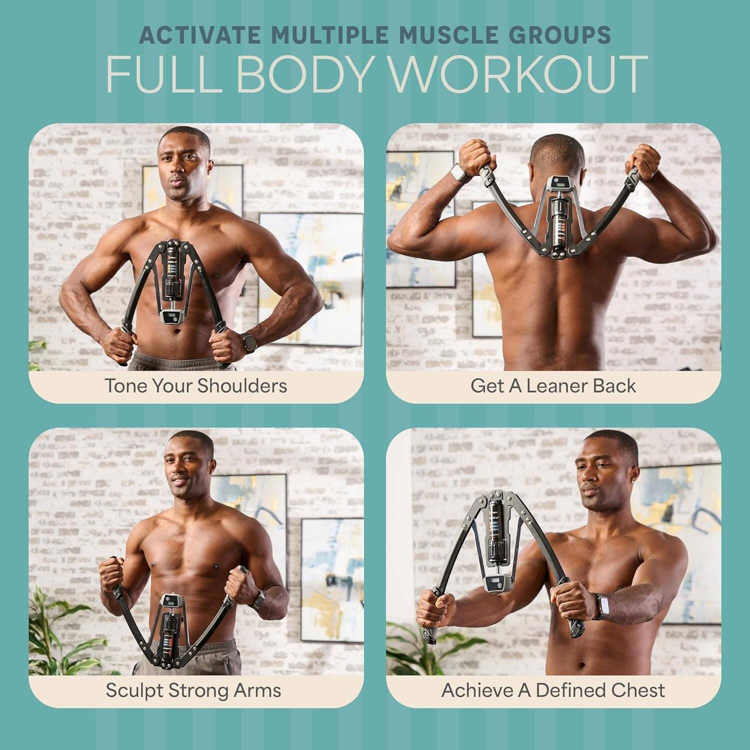 ACTIVATE MULTIPLE MUSCLE GROUPS  
FULL BODY WORKOUT  

- Tone Your Shoulders  
- Get A Leaner Back  
- Sculpt Strong Arms  
- Achieve A Defined Chest