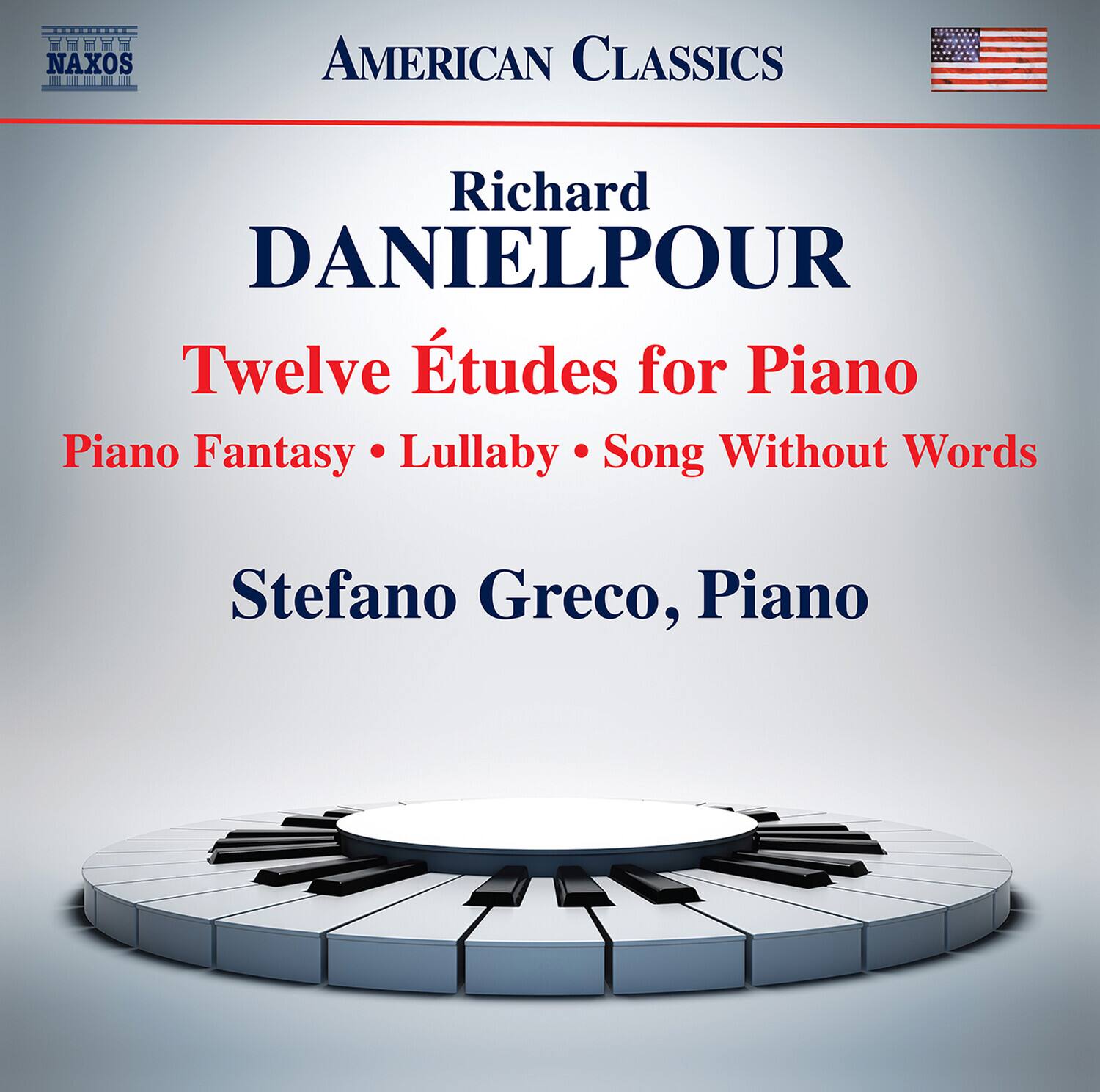 NAXOS AMERICAN CLASSICS

Richard DANIELPOUR

Twelve Études for Piano

Piano Fantasy • Lullaby • Song Without Words

Stefano Greco, Piano
