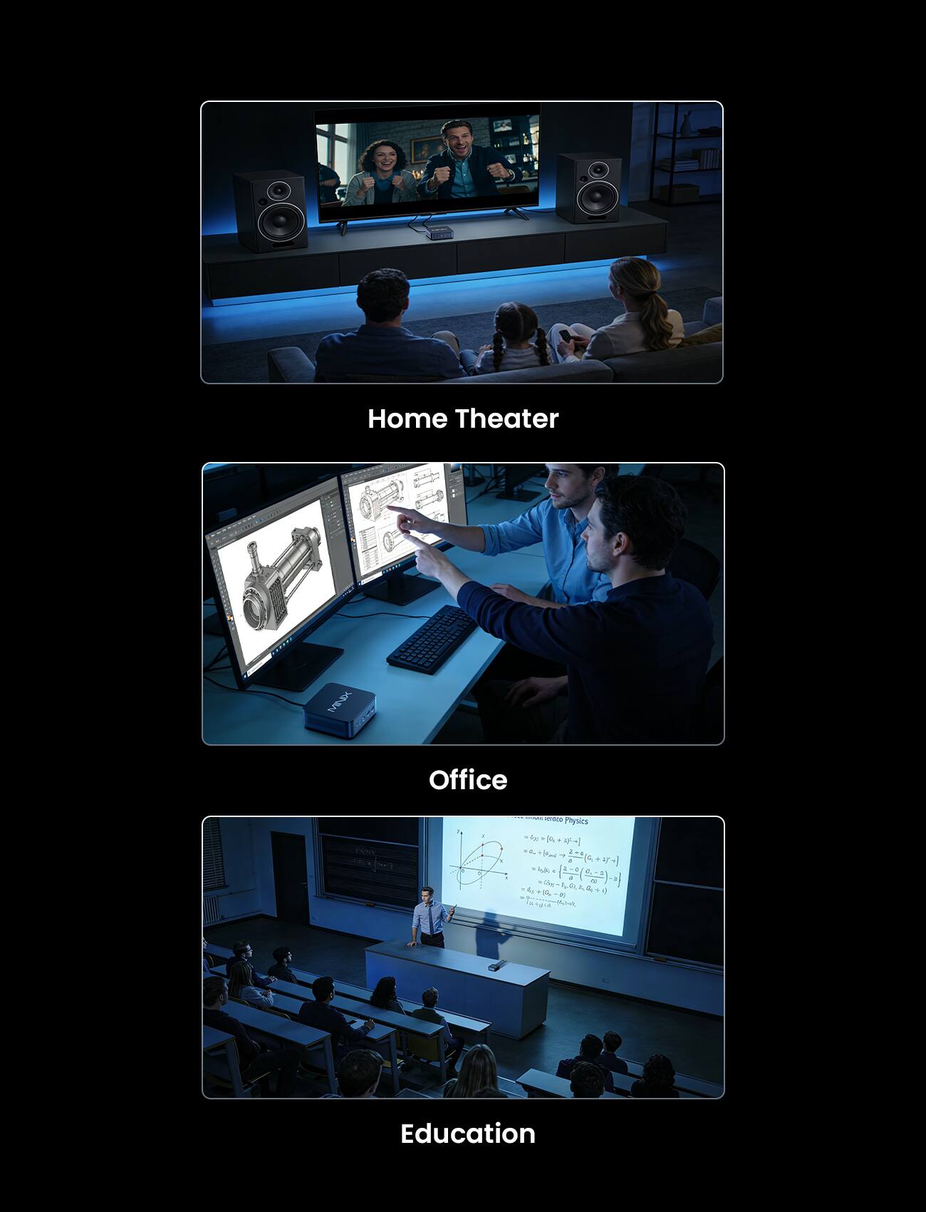 Home Theater  
Office  
Education