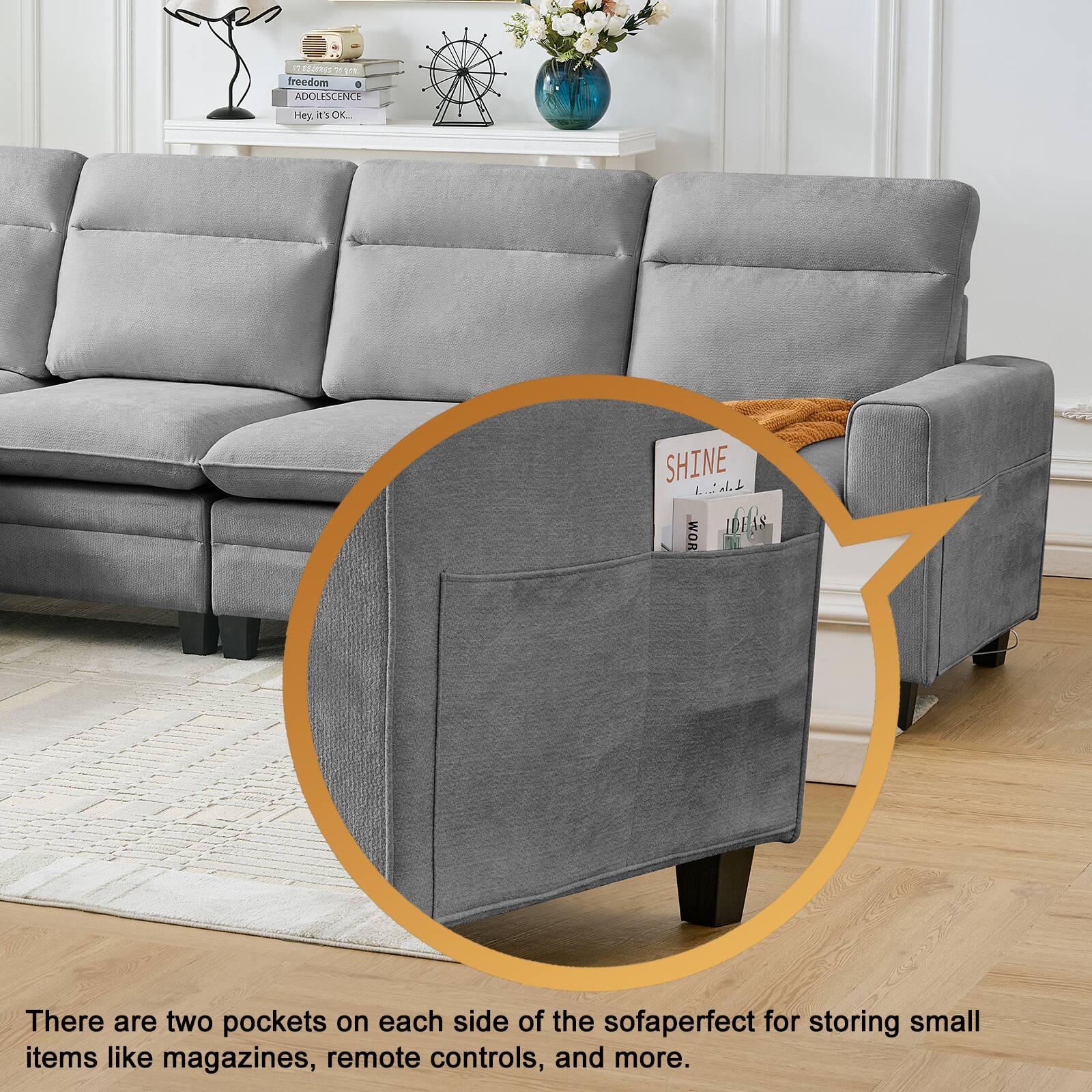 AIS re freedom ADOLESCENCE Hey. 21 OK SHINE L WOR IDEAS

There are two pockets on each side of the sofa, perfect for storing small items like magazines, remote controls, and more.