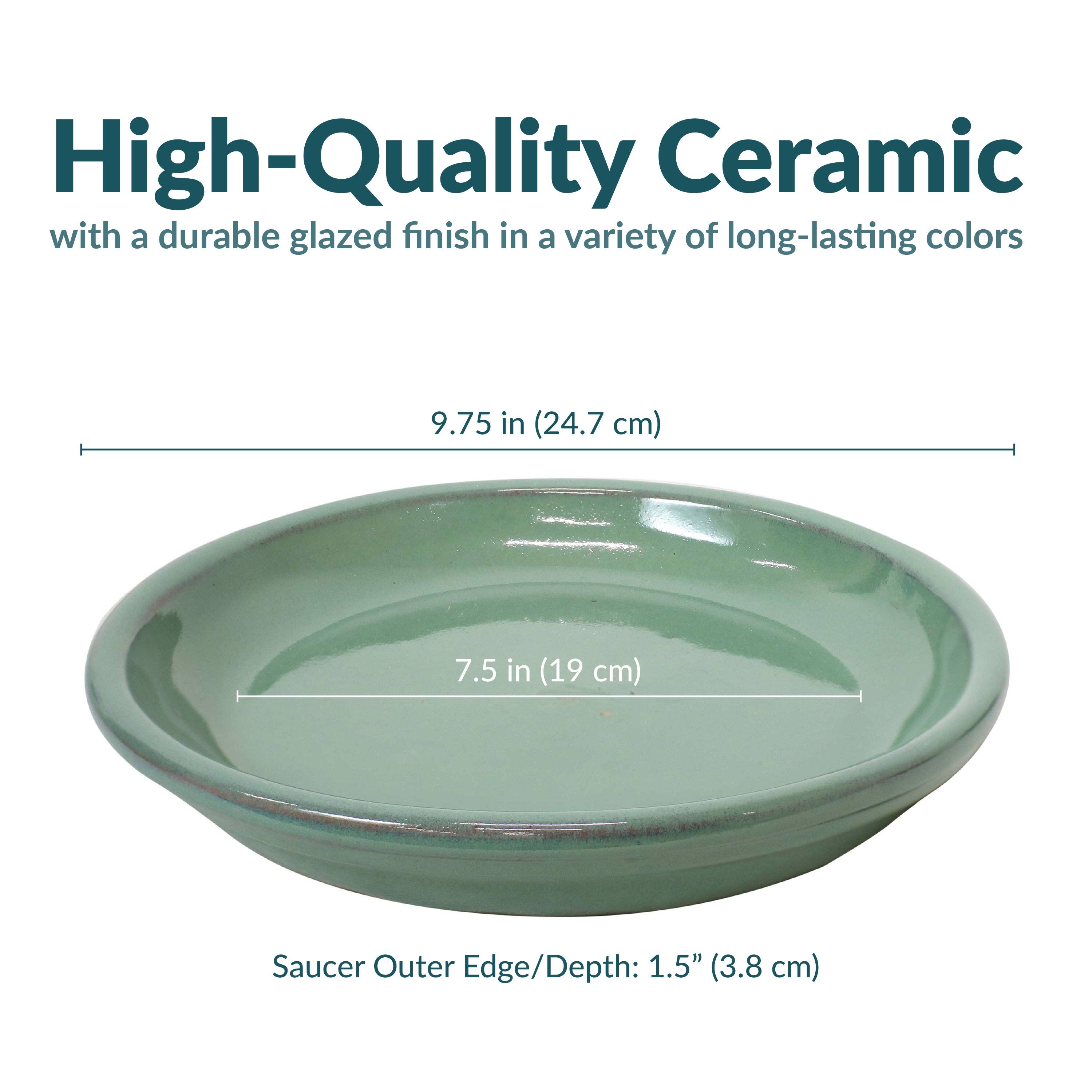 High-Quality Ceramic  
with a durable glazed finish in a variety of long-lasting colors  

9.75 in (24.7 cm)  
7.5 in (19 cm)  

Saucer Outer Edge/Depth: 1.5" (3.8 cm)
