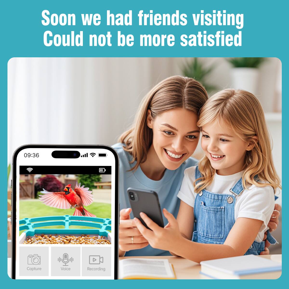 Soon we had friends visiting  
Could not be more satisfied  

09:36  
Capture Voice Recording