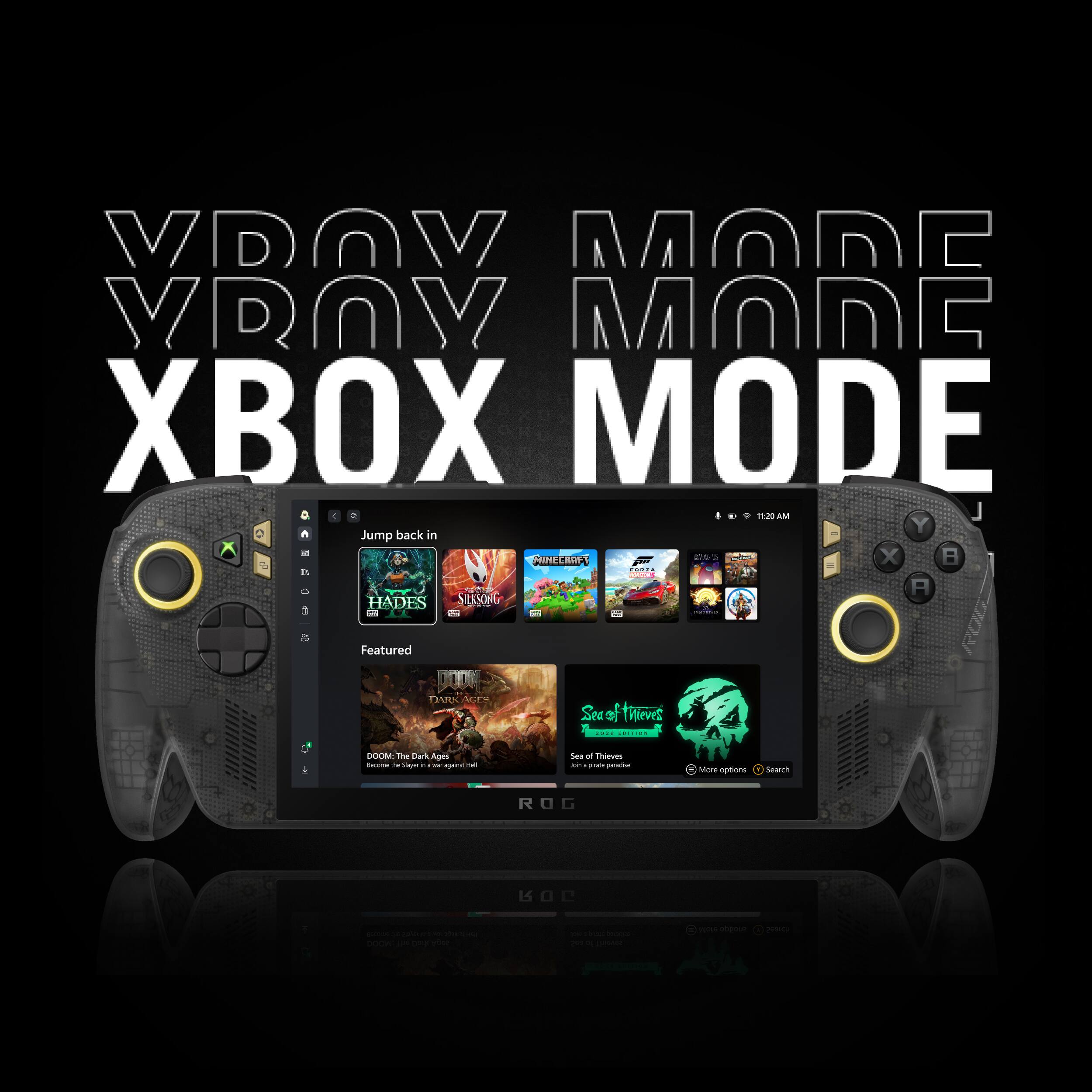 VDOV MODE XBOX MODE

- 11:20 AM
- Jump back in
- SK X MINECRAFT
- PUTES m ROCK
- HADES SILKSONG
- Featured
- DARK AGES
- Sea of Thieves
- DOOM: The Dark Ages
- Save in VIT against 3
- Sea of Thieves on plate peracios
- More options
- Search
- ROG
- JOR
- gacount on ming 11 1% somes - DOOW UP ONE der
- per but becries 20 9 moidT
- you objous
- DANS
