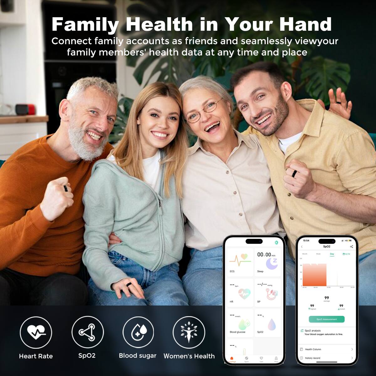 Family Health in Your Hand

Connect family accounts as friends and seamlessly view your family members' health data at any time and place

- Heart Rate
- SpO2
- Blood sugar
- Women's Health