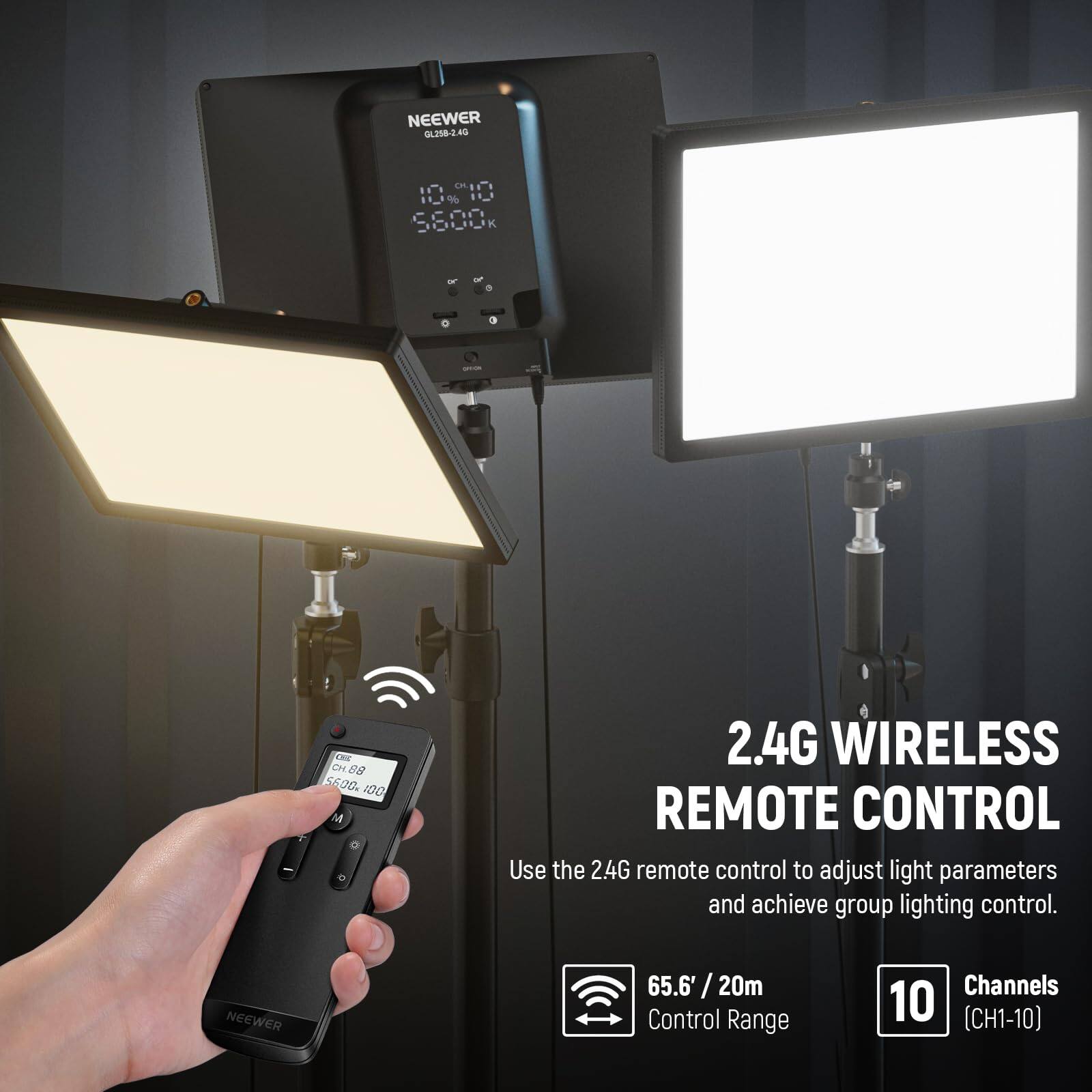 NEEWER GL210-2.4G LM 1_% % S800k CHE CH 88 S600. 100 M 2.4G WIRELESS REMOTE CONTROL

Use the 2.4G remote control to adjust light parameters and achieve group lighting control.

NEEWER 65.6 / 20m / 20m Control Range Channels 10 (CH1-10)