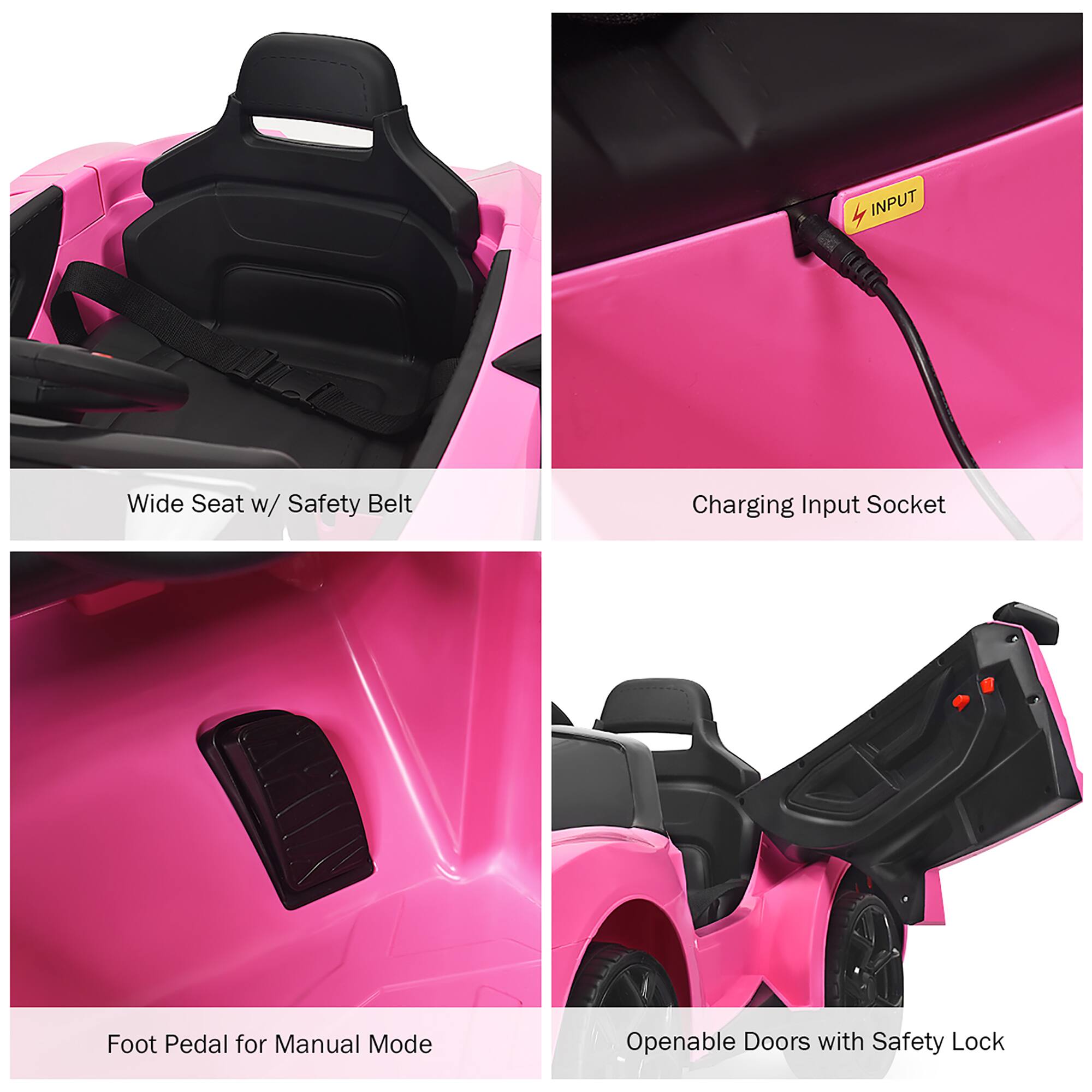 - Wide Seat w/ Safety Belt
- Charging Input Socket
- Foot Pedal for Manual Mode
- Openable Doors with Safety Lock