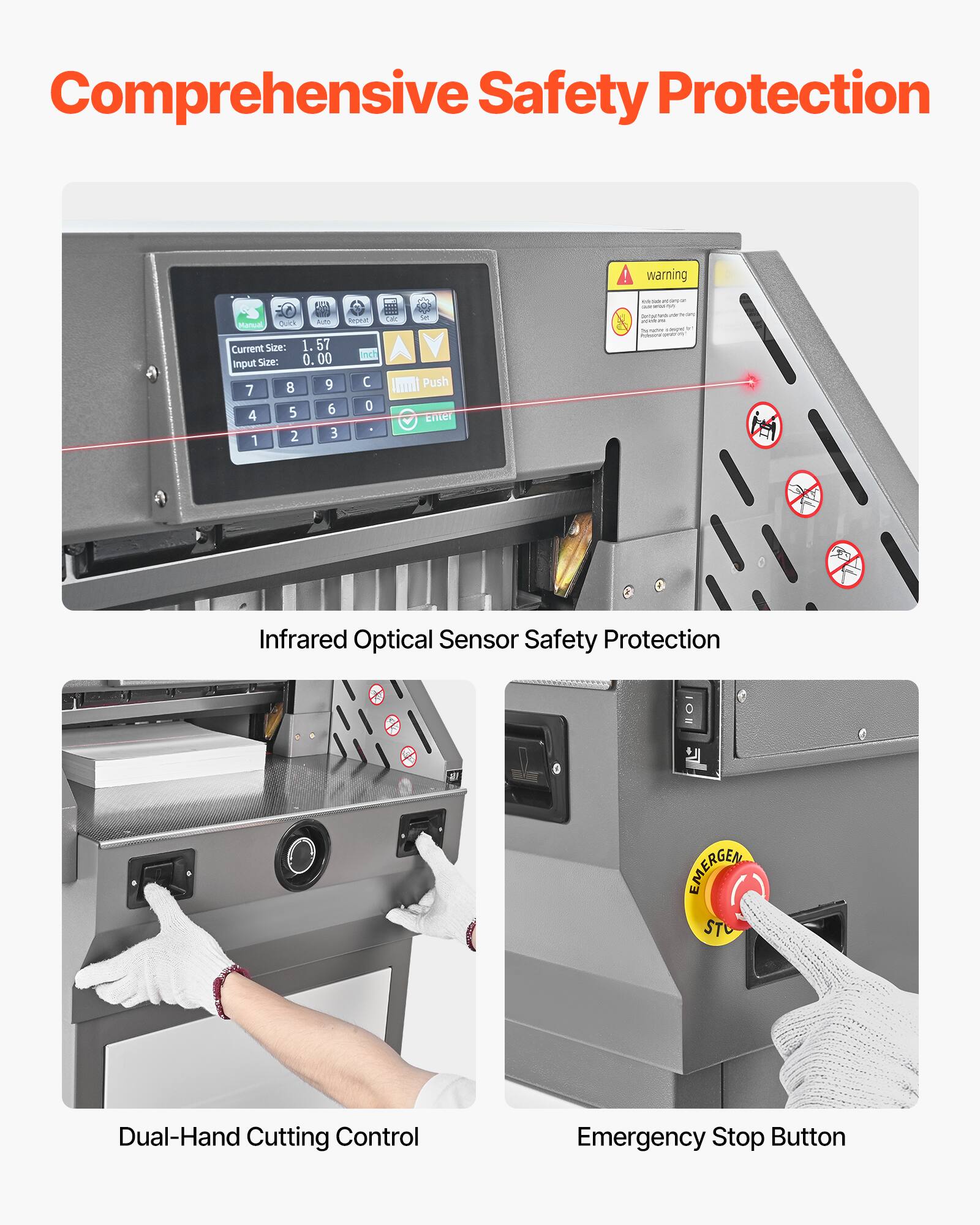 Comprehensive Safety Protection

warning
- - - -
Repeat tab Miancal, Quick Current Size: 1.57 Inch Input Size: 0.00 8 7 6 0 4 5 2 3 1
St Push Enter
- save 500ml Protessions ORGHT

Infrared Optical Sensor Safety Protection
Dual-Hand Cutting Control
Emergency Stop Button