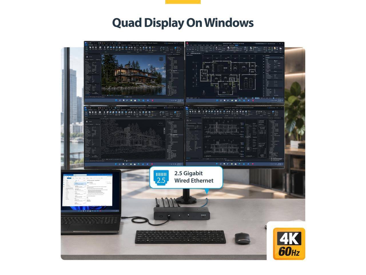 Quad Display On Windows

2.5 Gigabit Wired Ethernet

4K 60Hz