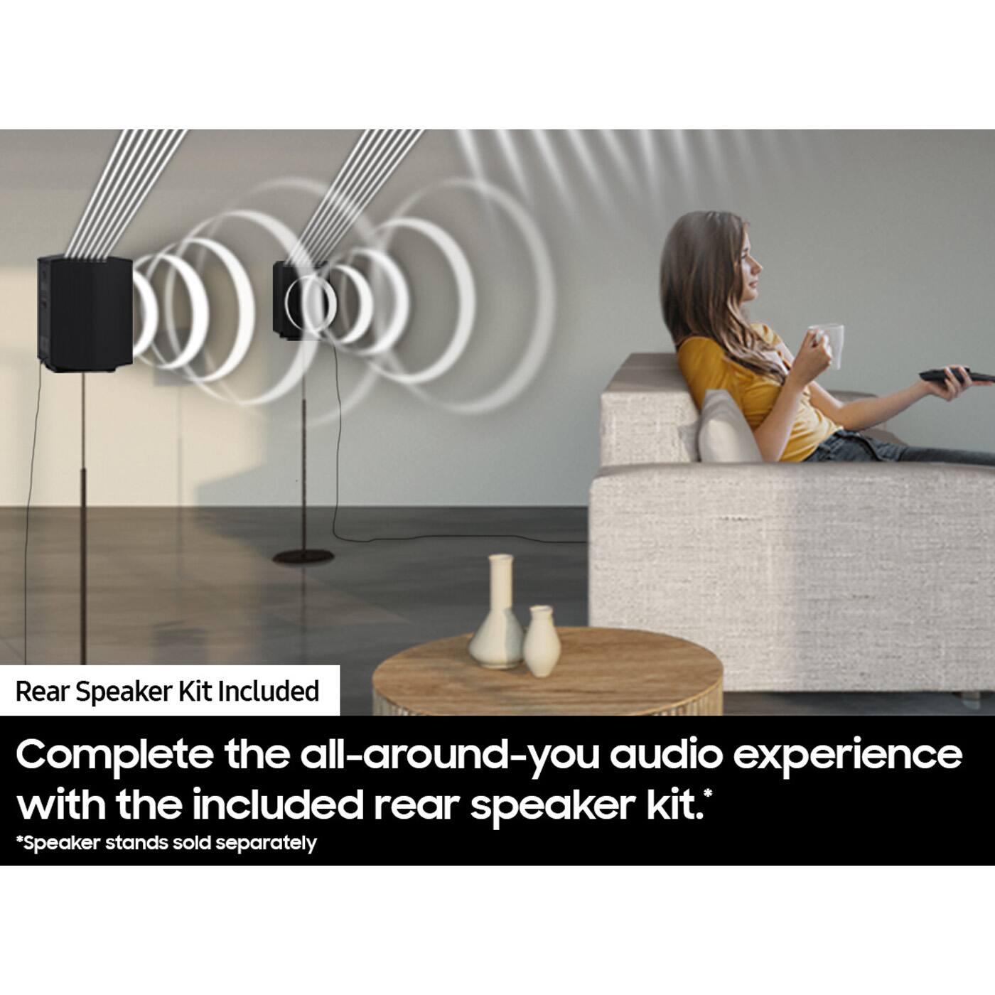 Rear Speaker Kit Included

Complete the all-around-you audio experience with the included rear speaker kit.*

*Speaker stands sold separately