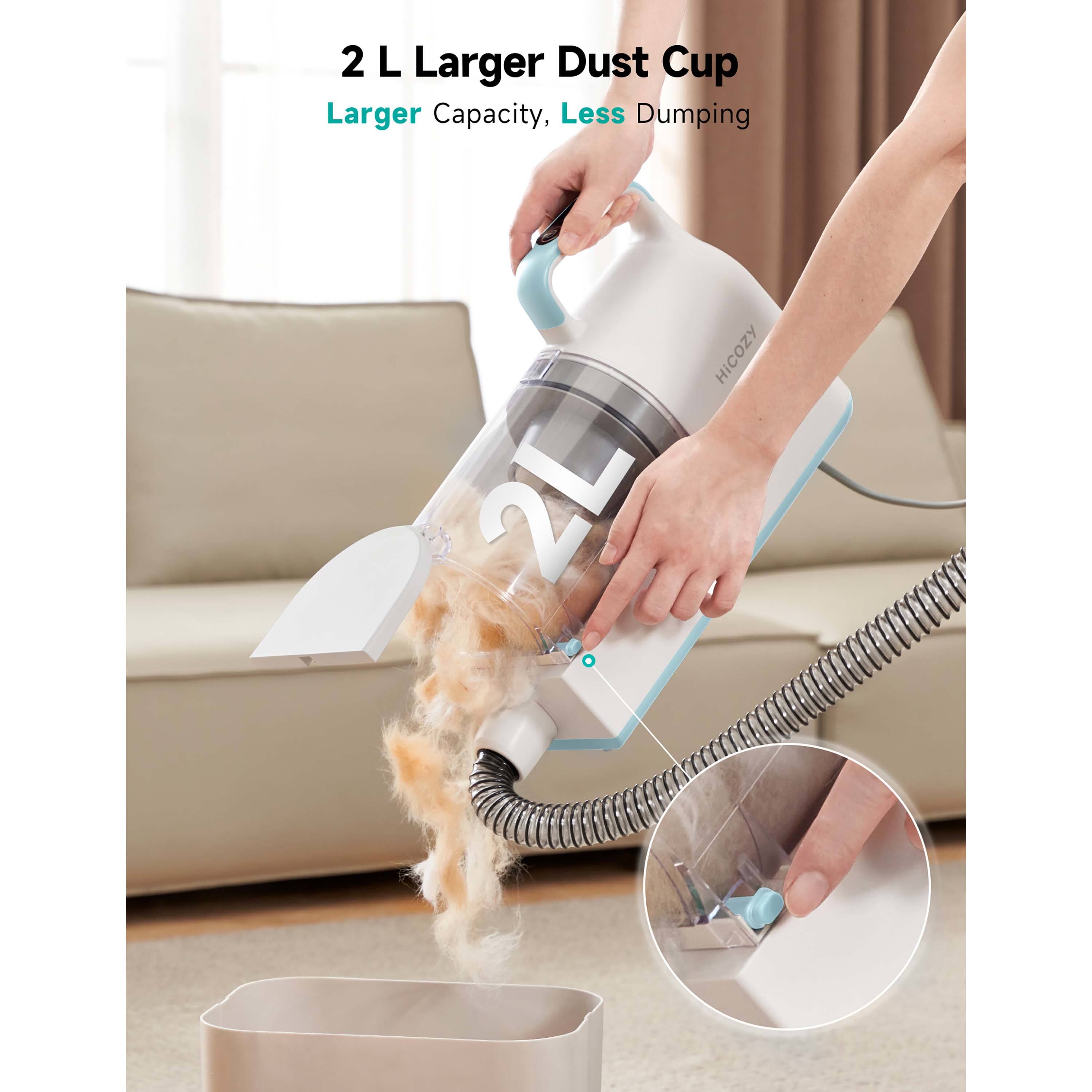 2 L Larger Dust Cup  
Larger Capacity, Less Dumping