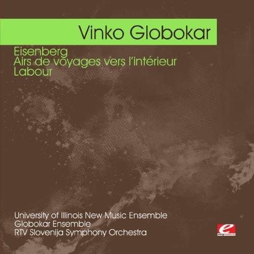 University of Illinois New Music Ensemble - Globokar: Eisenberg Airs de Voyages Vers   - COMPACT DISCS [CD] price history on PriceWatchPro