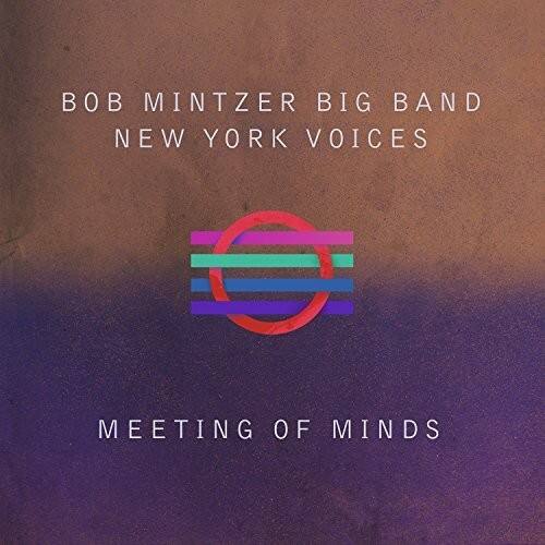 Mintzer,Bob Big Band / New York Voices - Meeting Of Minds  - COMPACT DISCS