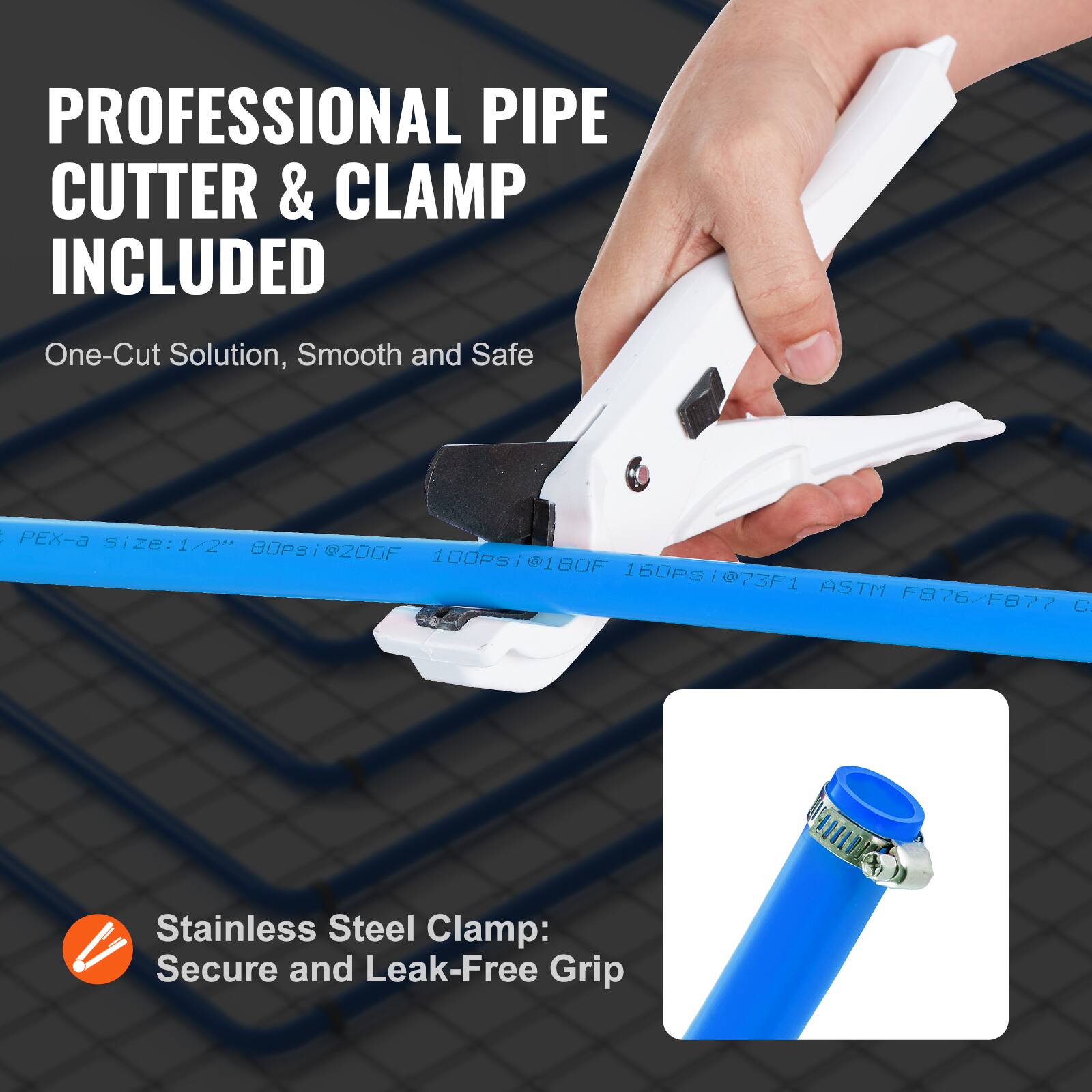 PROFESSIONAL PIPE CUTTER & CLAMP INCLUDED  
One-Cut Solution, Smooth and Safe  

PEX-a size: 1/2"  
60PSI@200F  
100PSI@180F  
100PSI@180F  
160PSI@73F  
160PSI@73F  
ASTM F876/F877  

Stainless Steel Clamp: Secure and Leak-Free Grip