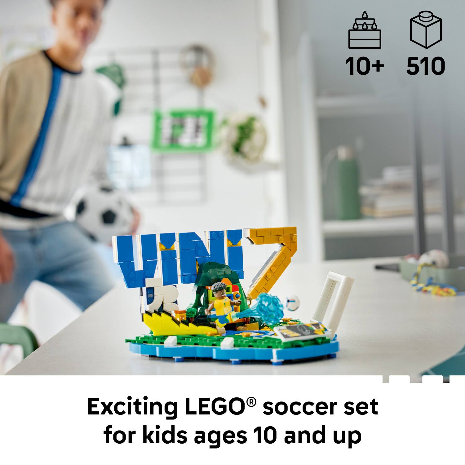 10+ 510  
VINI R: R  
Exciting LEGO® soccer set for kids ages 10 and up