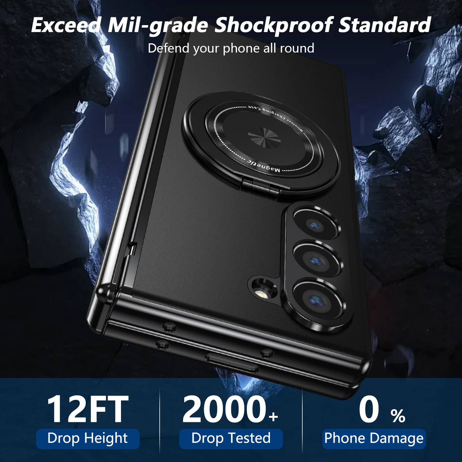 Exceed Mil-grade Shockproof Standard  
Defend your phone all round  

Charging ATMTIA Magnetic  
12FT Drop Height  
2000+ Drop Tested  
0% Phone Damage