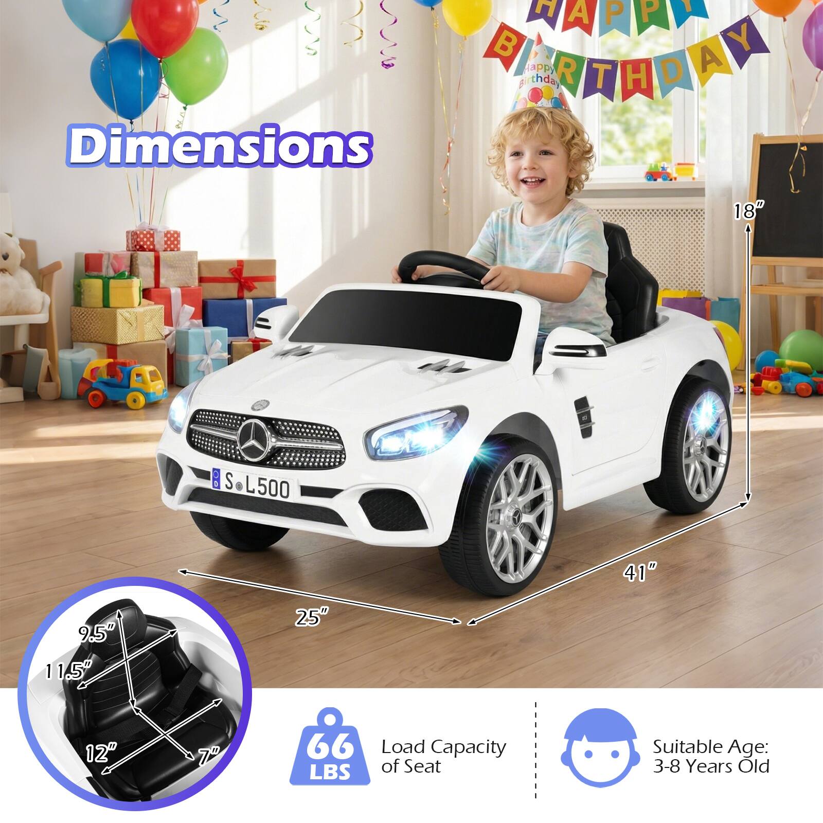 A P 1 HAPPY BIRTHDAY  
Dimensions: 18" x 5" x 41"  
Seat Dimensions: 9.5" x 11.5" x 12" x 7"  
Load Capacity of Seat: 66 LBS  
Suitable Age: 3-8 Years Old