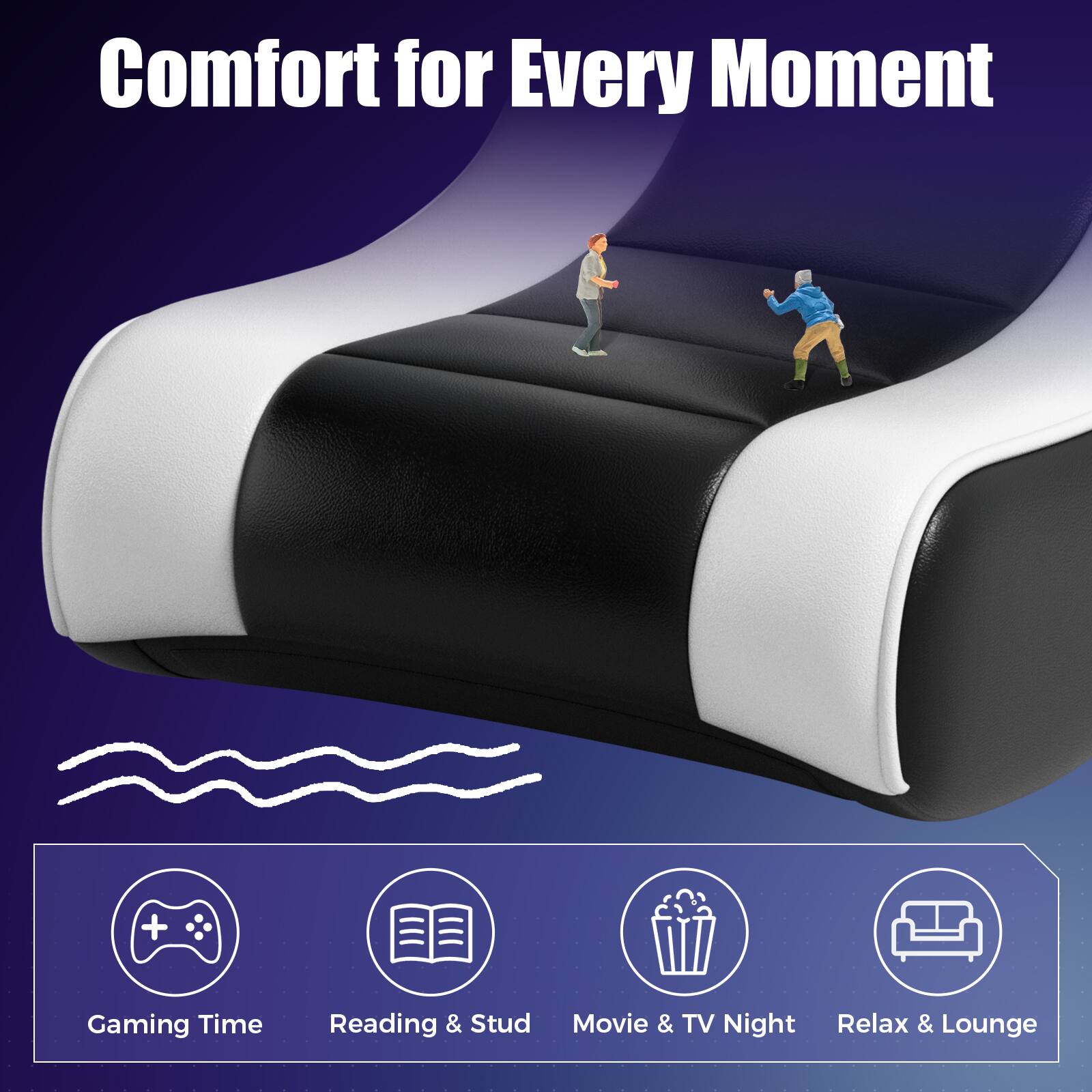 Comfort for Every Moment

- Gaming Time
- Reading & Studying
- Movie & TV Night
- Relax & Lounge