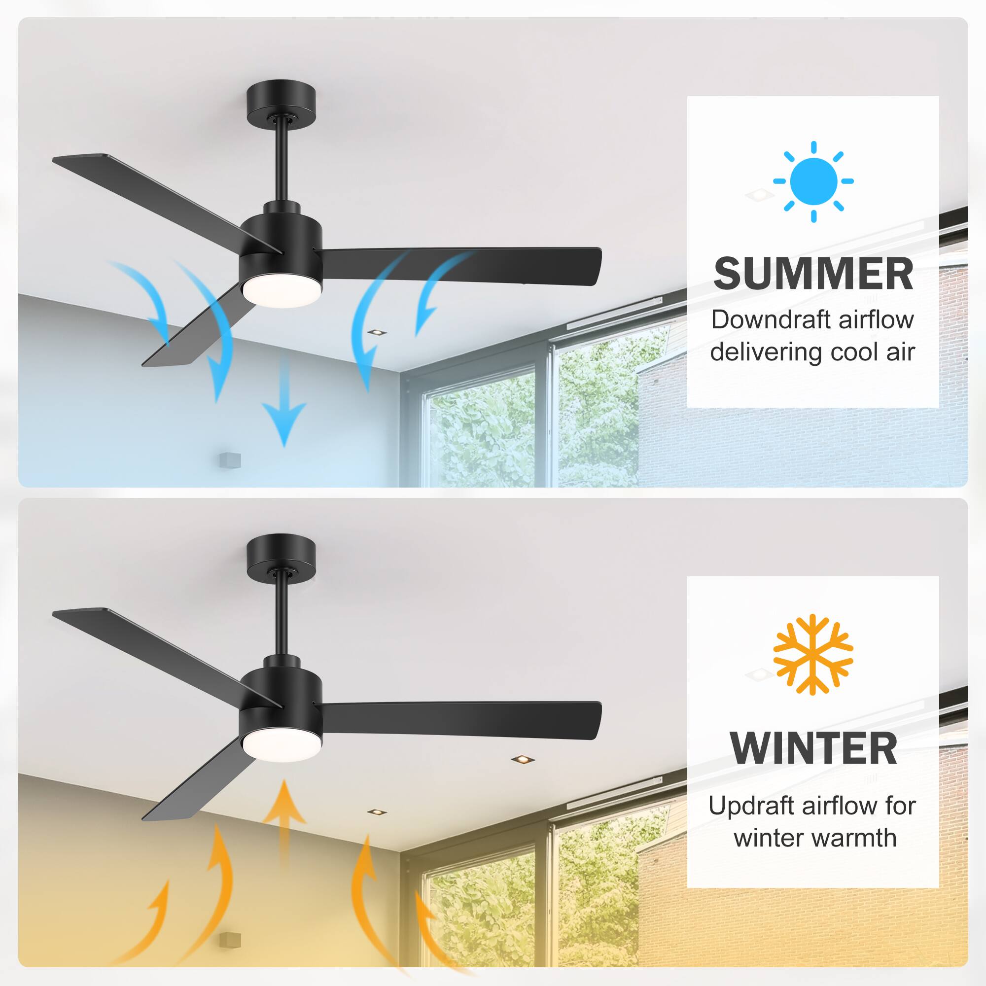 SUMMER  
Downdraft airflow delivering cool air  

WINTER  
Updraft airflow for winter warmth