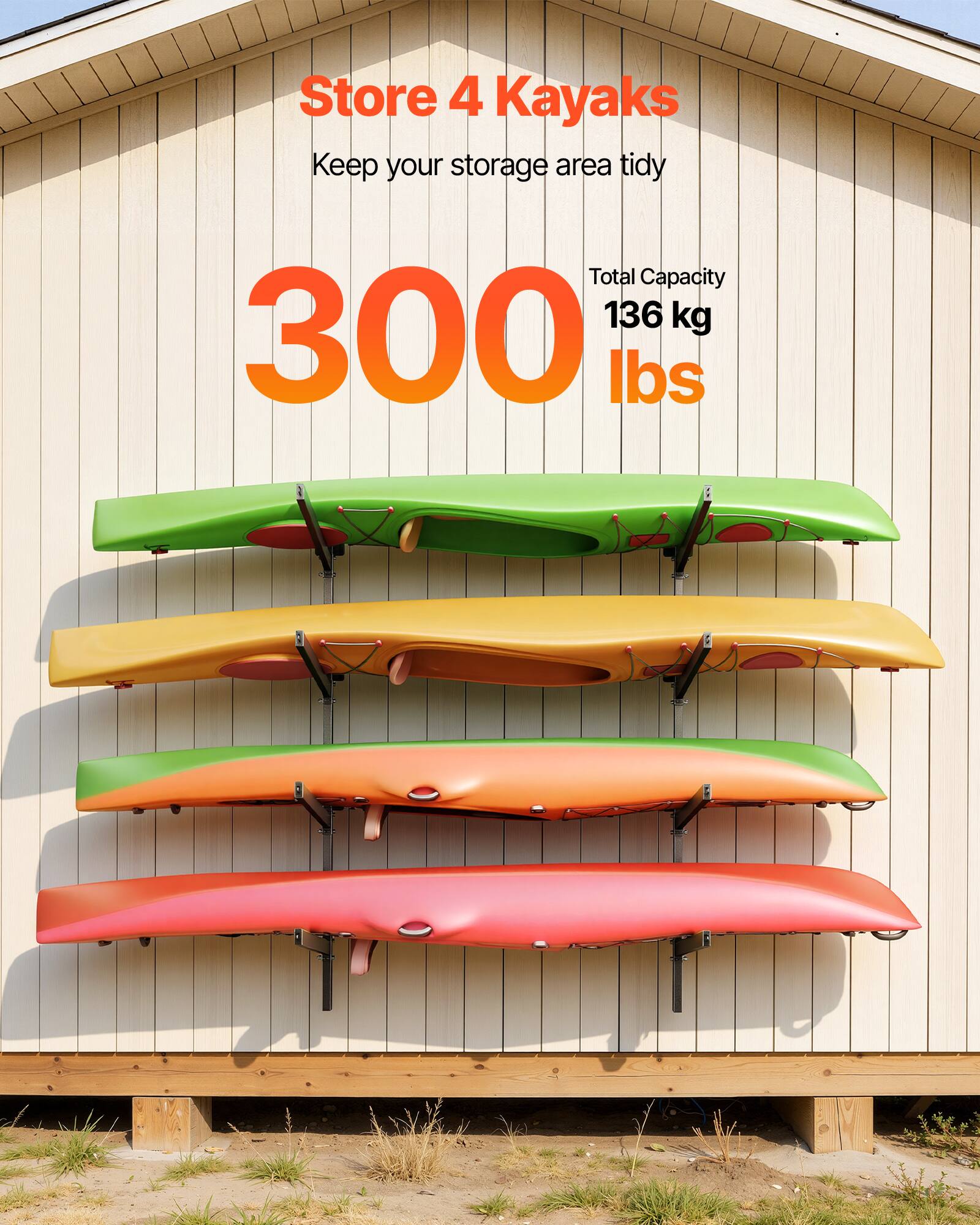 Store 4 Kayaks  
Keep your storage area tidy  
Total Capacity 300 lbs (136 kg)