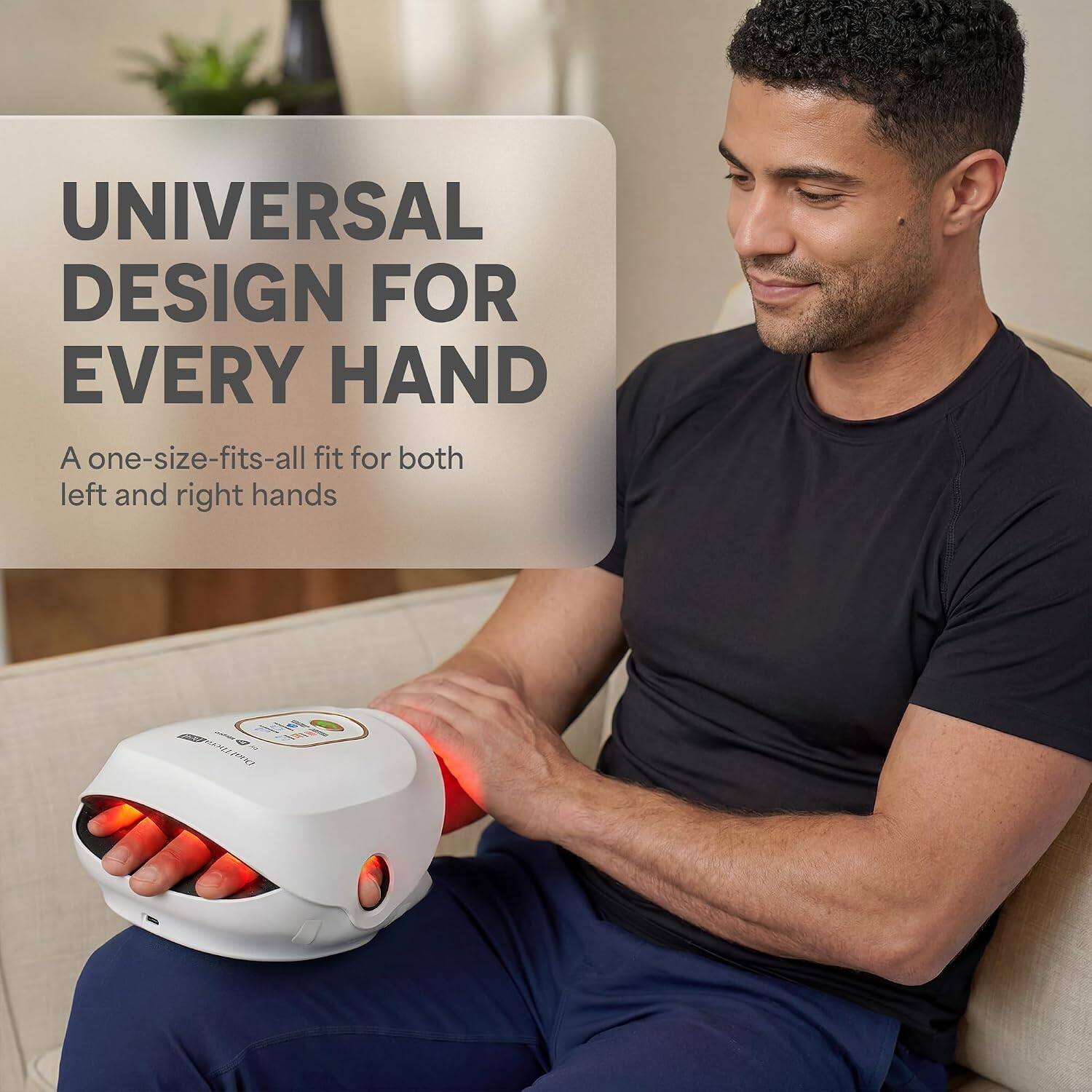 UNIVERSAL DESIGN FOR EVERY HAND  
A one-size-fits-all fit for both left and right hands