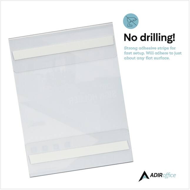No drilling! Strong adhesive strips for fast setup. Will adhere to just about any flat surface. ADIRoffice HOLDER SIGN