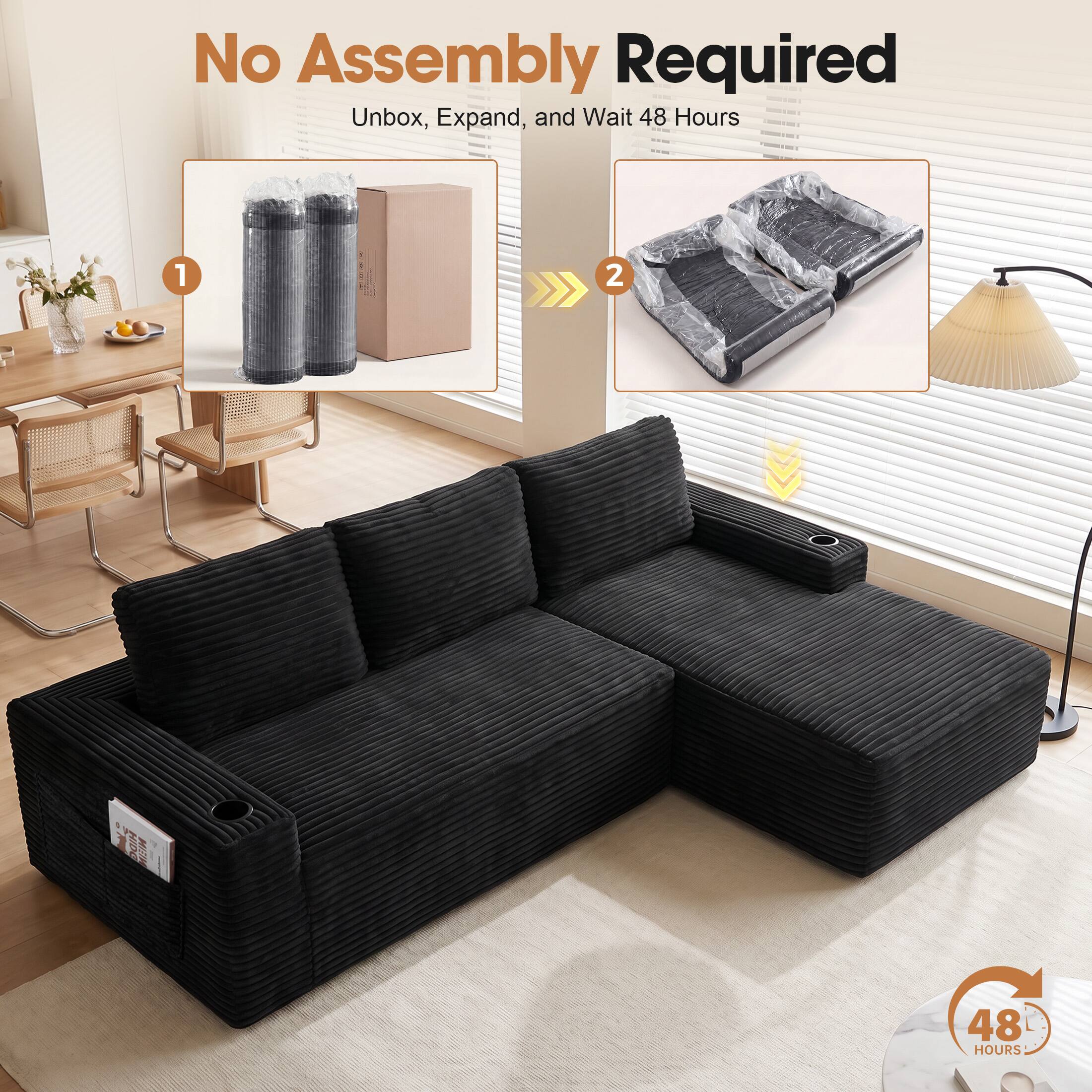 No Assembly Required  
Unbox, Expand, and Wait 48 Hours  

1  
2  

48 HOURS