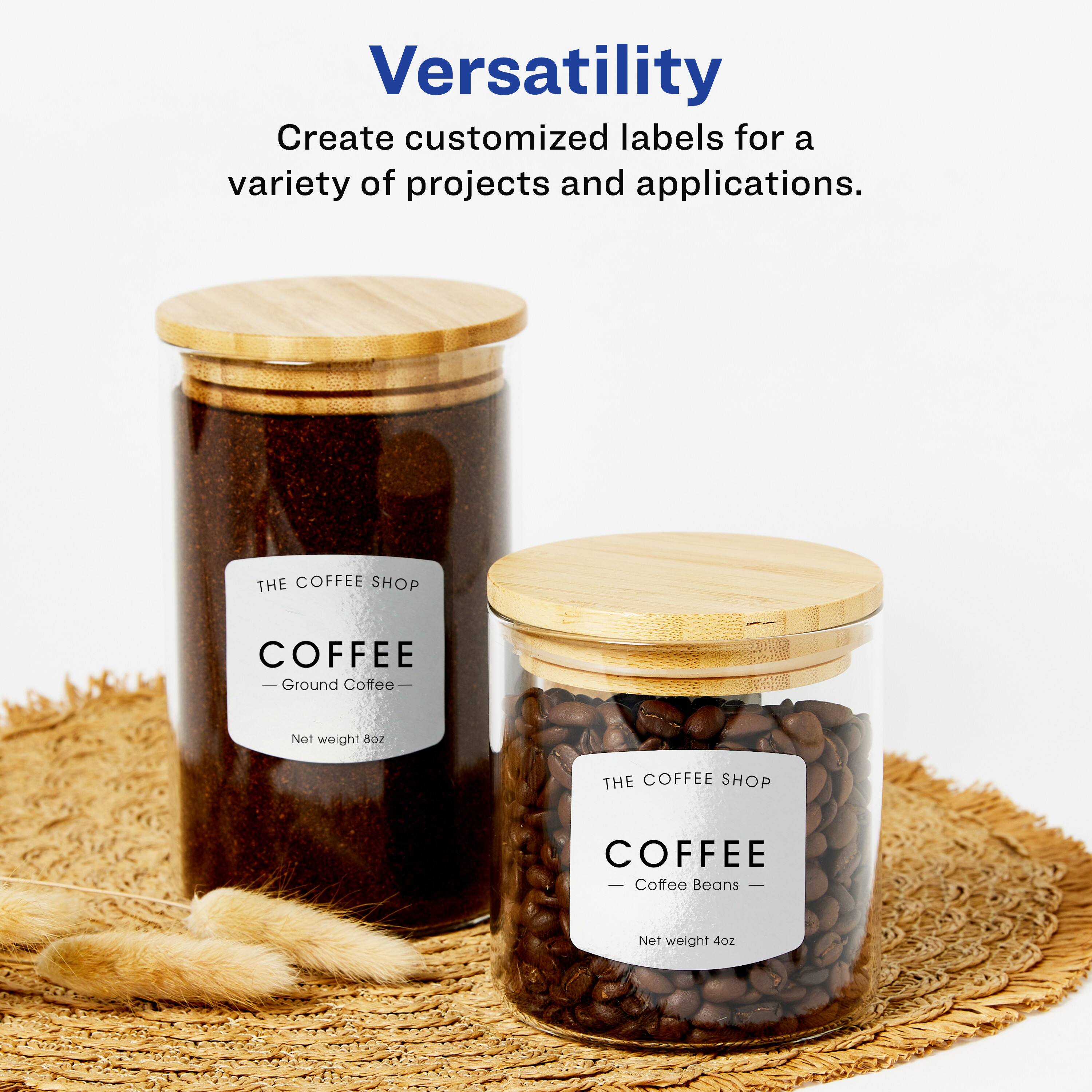 Versatility  
Create customized labels for a variety of projects and applications.

THE COFFEE SHOP  
COFFEE  
— Ground Coffee —  
Net weight 8oz

THE COFFEE SHOP  
COFFEE  
— Coffee Beans —  
Net weight 4oz