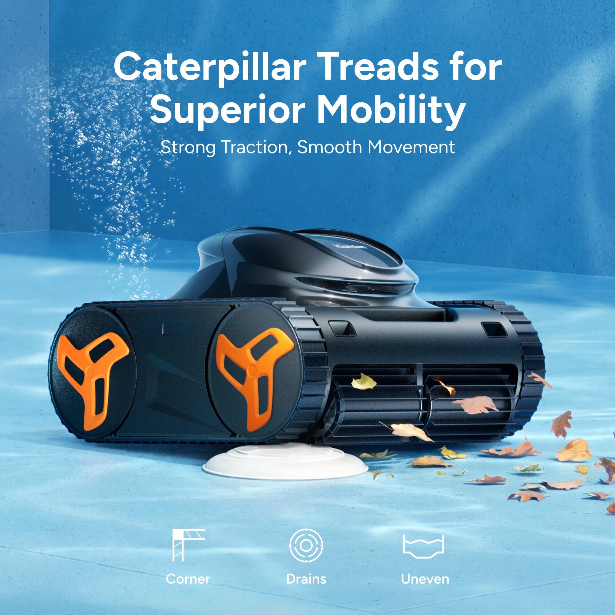 Caterpillar Treads for Superior Mobility  
Strong Traction, Smooth Movement  

Corner Drains Uneven