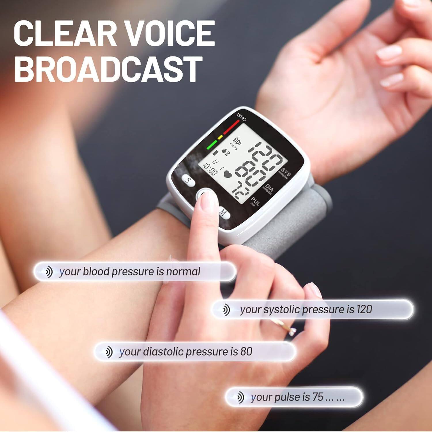 CLEAR VOICE BROADCAST

- your blood pressure is normal
- your systolic pressure is 120
- your diastolic pressure is 80
- your pulse is 75