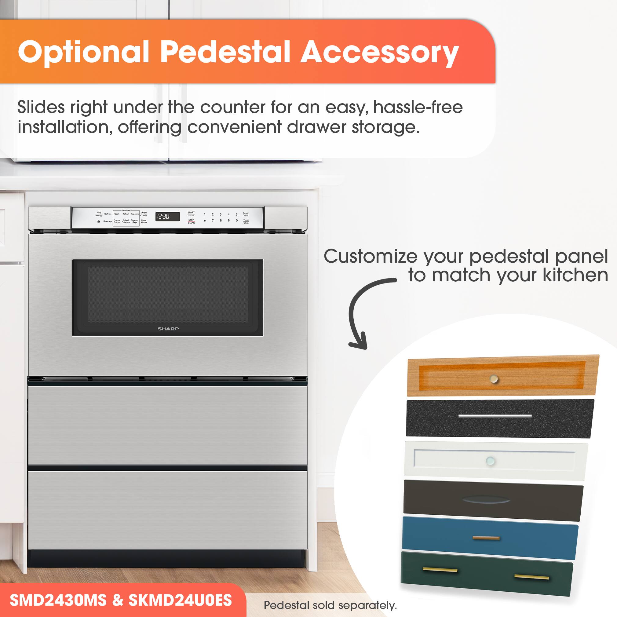 Optional Pedestal Accessory

Slides right under the counter for an easy, hassle-free installation, offering convenient drawer storage.

Customize your pedestal panel to match your kitchen.

SMD2430MS & SKMD24U0ES

Pedestal sold separately.