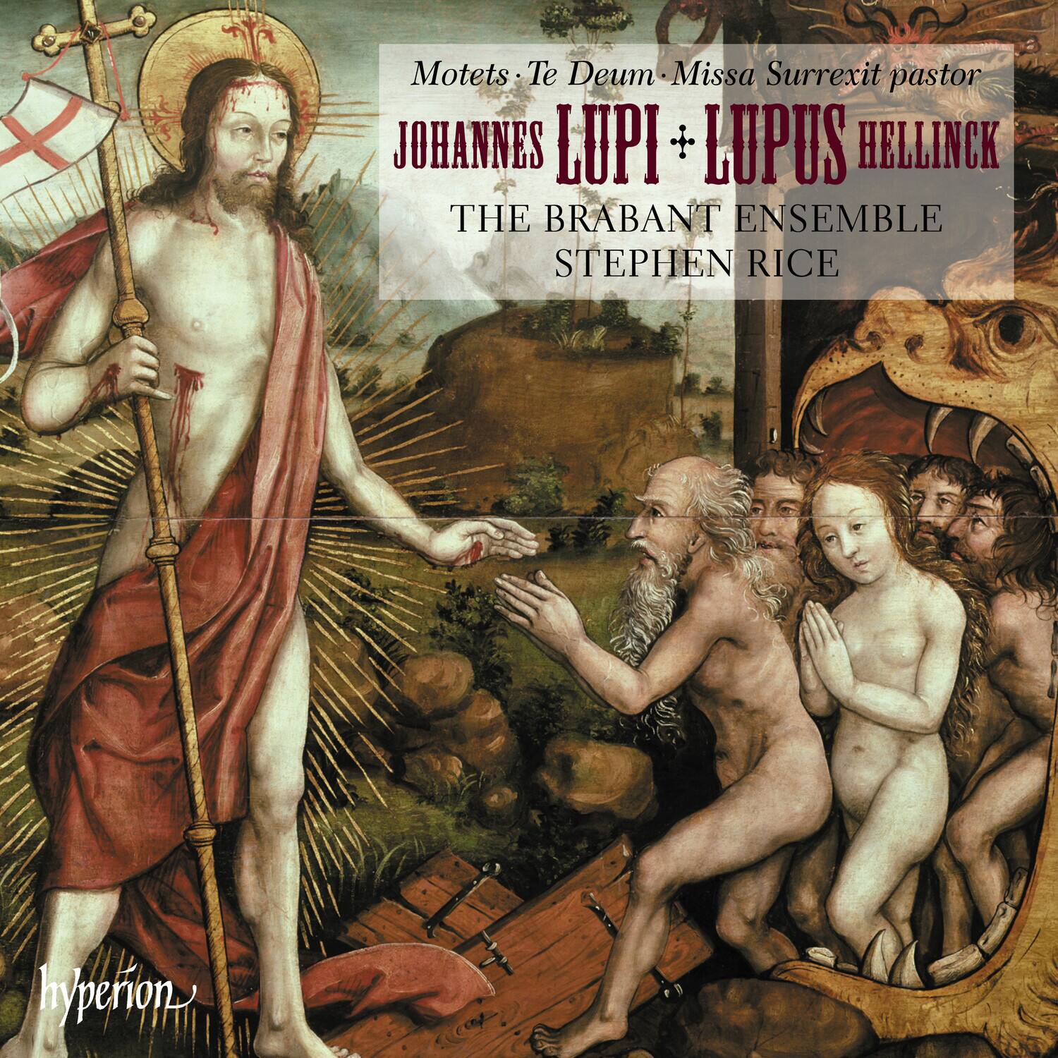 Motets · Te Deum · Missa Surrexit pastor  
JOHANNES LUPUS + LUPUS HELLINCK  
THE BRABANT ENSEMBLE  
STEPHEN RICE  

hyperion