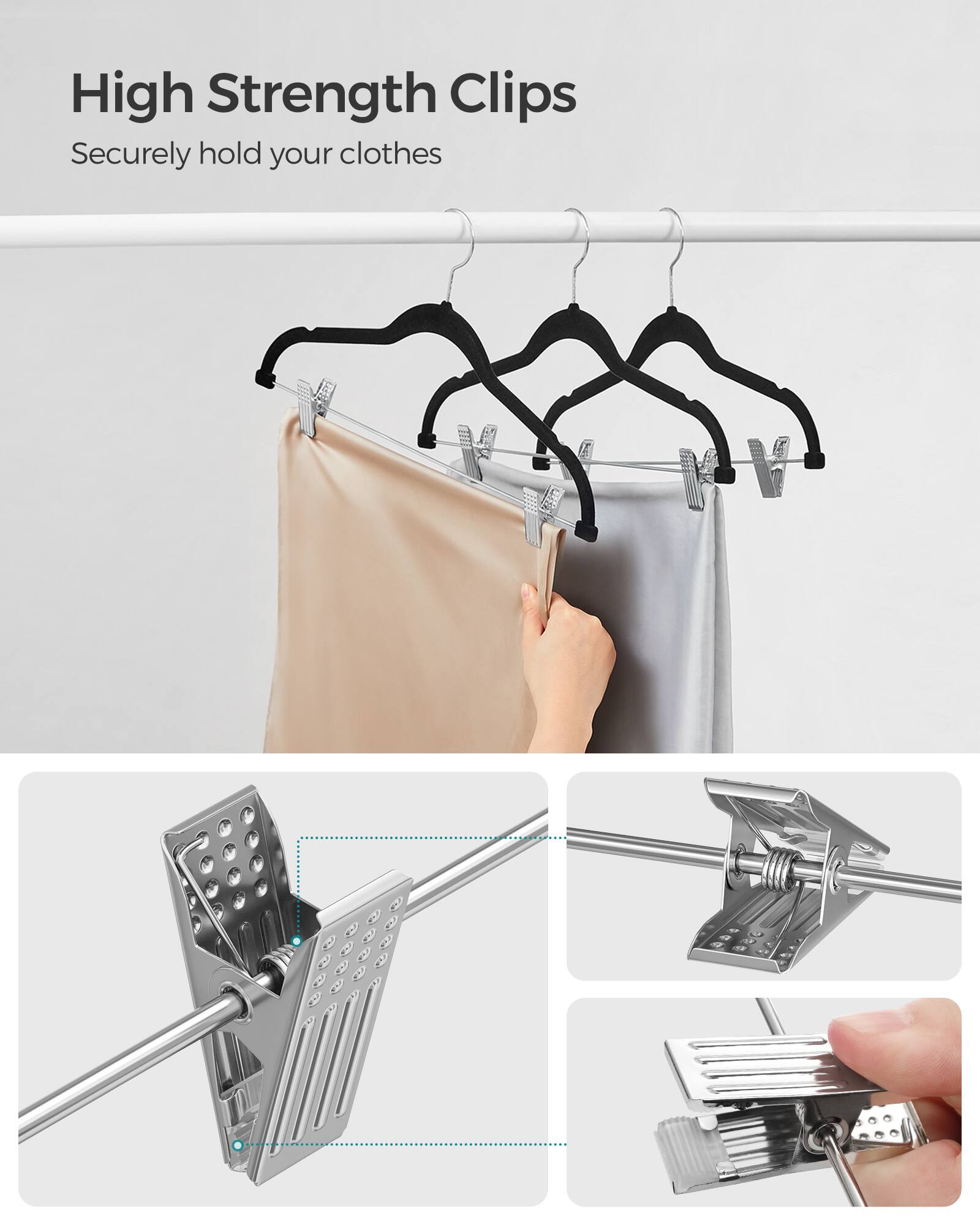 High Strength Clips  
Securely hold your clothes