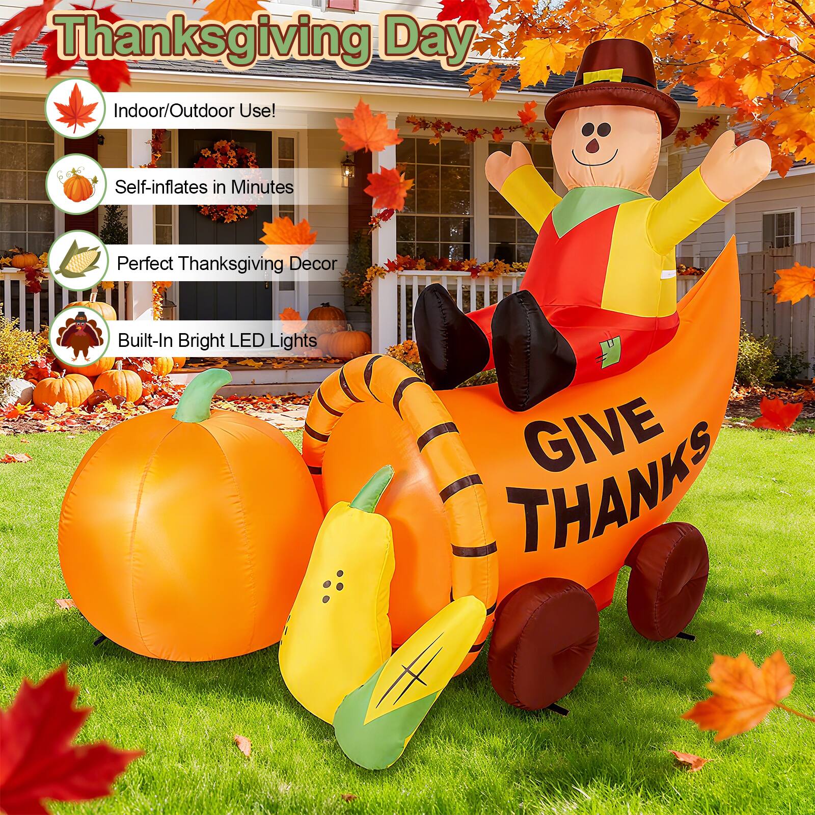 Thanksgiving Day

- Indoor/Outdoor Use!
- Self-inflates in Minutes
- Perfect Thanksgiving Decor
- Built-In Bright LED Lights

GIVE THANKS