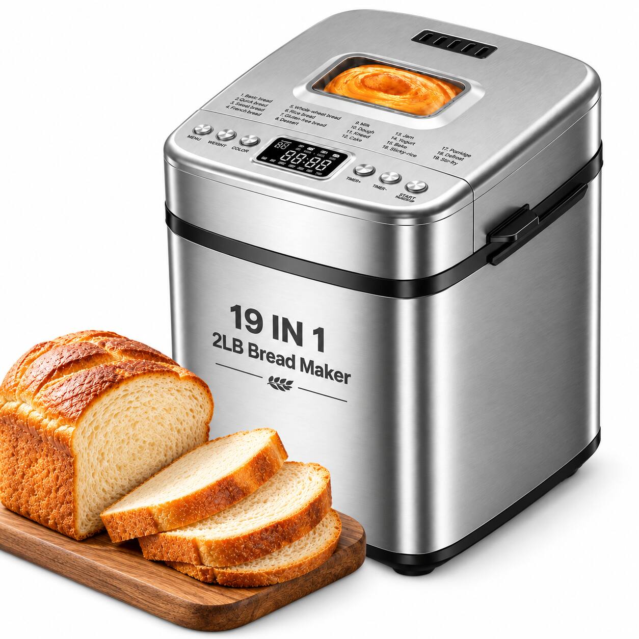 1. Basic Bread
2. Quick Bread
3. Sweet Bread
4. French Bread
5. Whole Wheat Bread
6. Gluten-Free Bread
7. Dessert Bread
8. Milk Bread
9. Knead Dough
10. Jam
11. Cake
12. Yogurt
13. Weight: 88
14. Color
15. Timer+
16. Timer-
17. Start
18. Defrost
19. Parboil
20. Stir-fry
21. 19 IN 1
22. 2LB Bread Maker