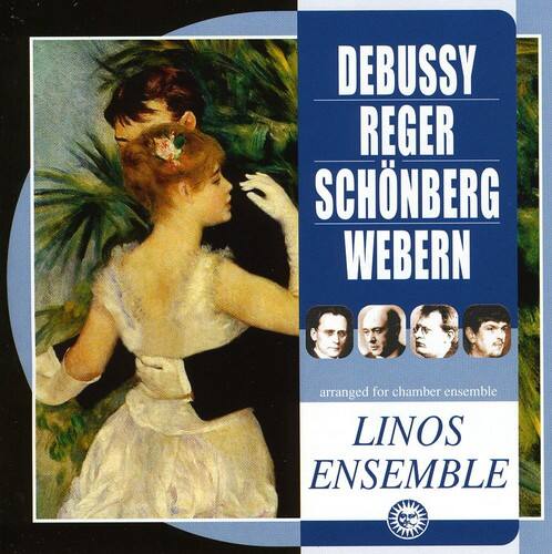 DEBUSSY  
REGER  
SCHÖNBERG  
WEBERN  

arranged for chamber ensemble  

LINOS ENSEMBLE