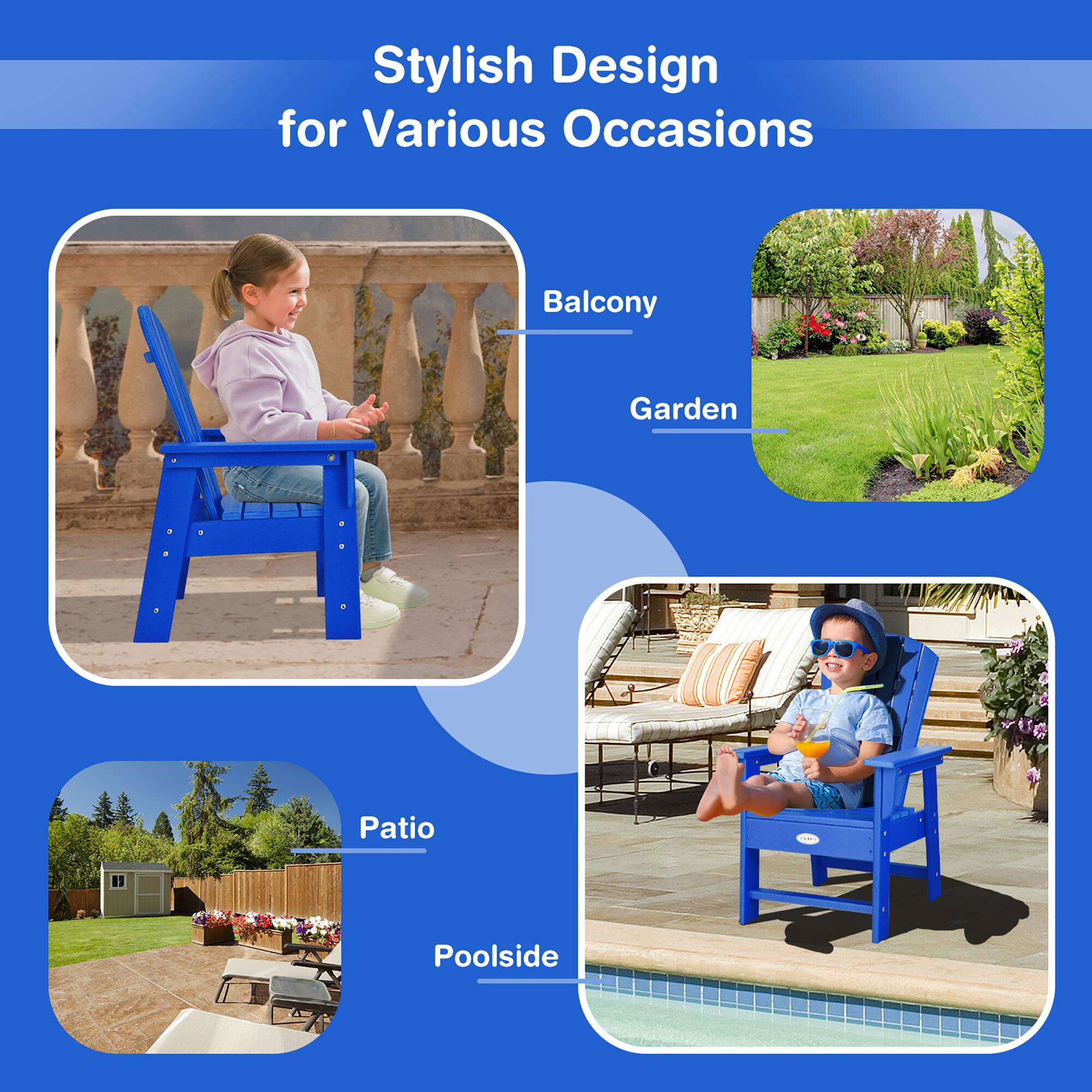 Stylish Design for Various Occasions

- Balcony
- Garden
- Patio
- Poolside