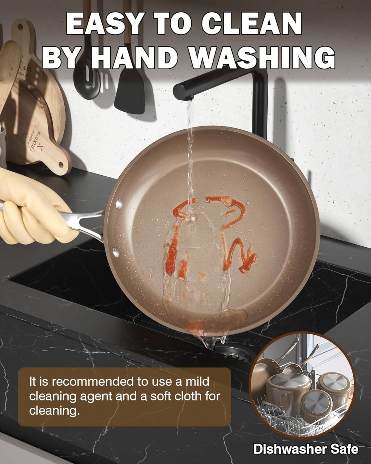 EASY TO CLEAN BY HAND WASHING

It is recommended to use a mild cleaning agent and a soft cloth for cleaning.

Dishwasher Safe