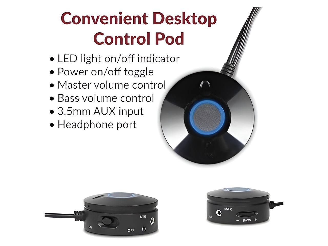 Convenient Desktop Control Pod

- LED light on/off indicator
- Power on/off toggle
- Master volume control
- Bass volume control
- 3.5mm AUX input
- Headphone port