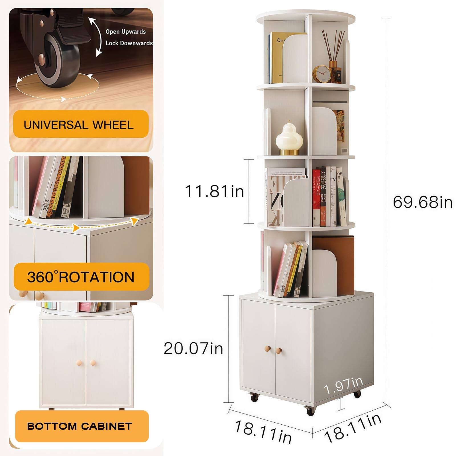 - Open Upwards  
  Lock Downwards

- UNIVERSAL WHEEL

- 360° ROTATION

- BOTTOM CABINET

- 11.81in

- 20.07in

- 69.68in

- 18.11in

- 1.97in
