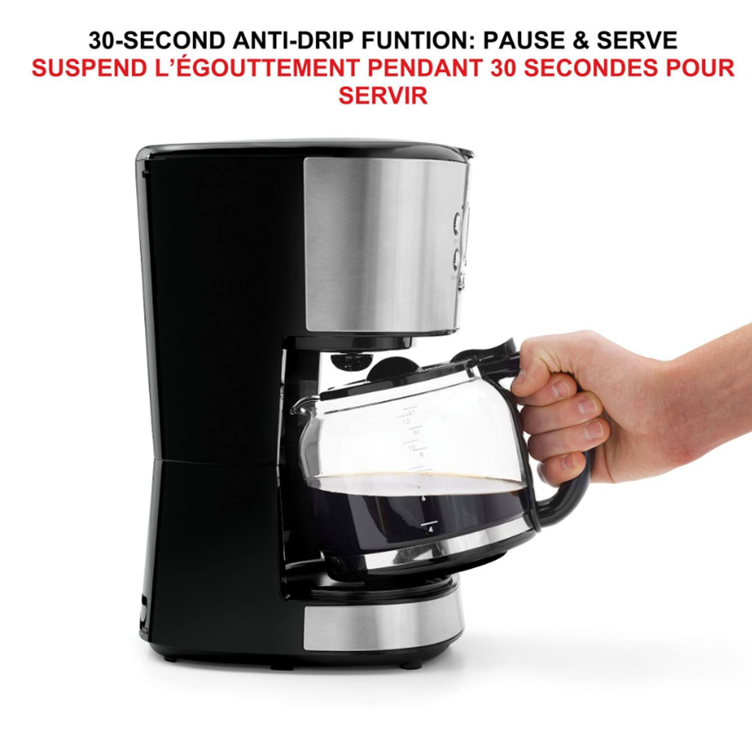 30-SECOND ANTI-DRIP FUNCTION: PAUSE & SERVE  
SUSPEND L'ÉGOUTTEMENT PENDANT 30 SECONDES POUR SERVIR