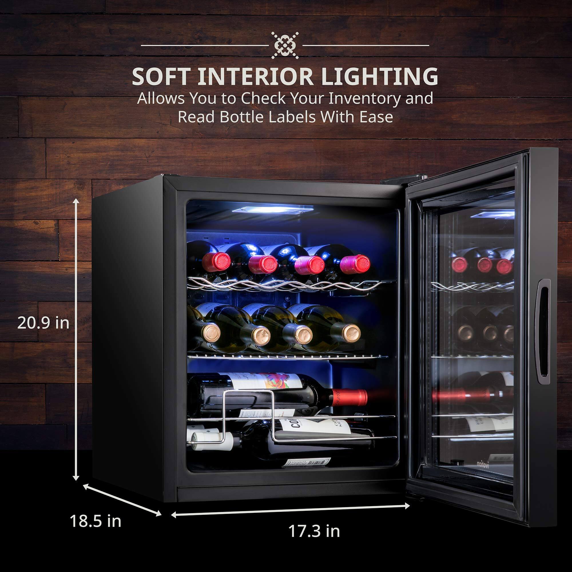 SOFT INTERIOR LIGHTING  
Allows You to Check Your Inventory and Read Bottle Labels With Ease  

20.9 in  
18.5 in  
17.3 in
