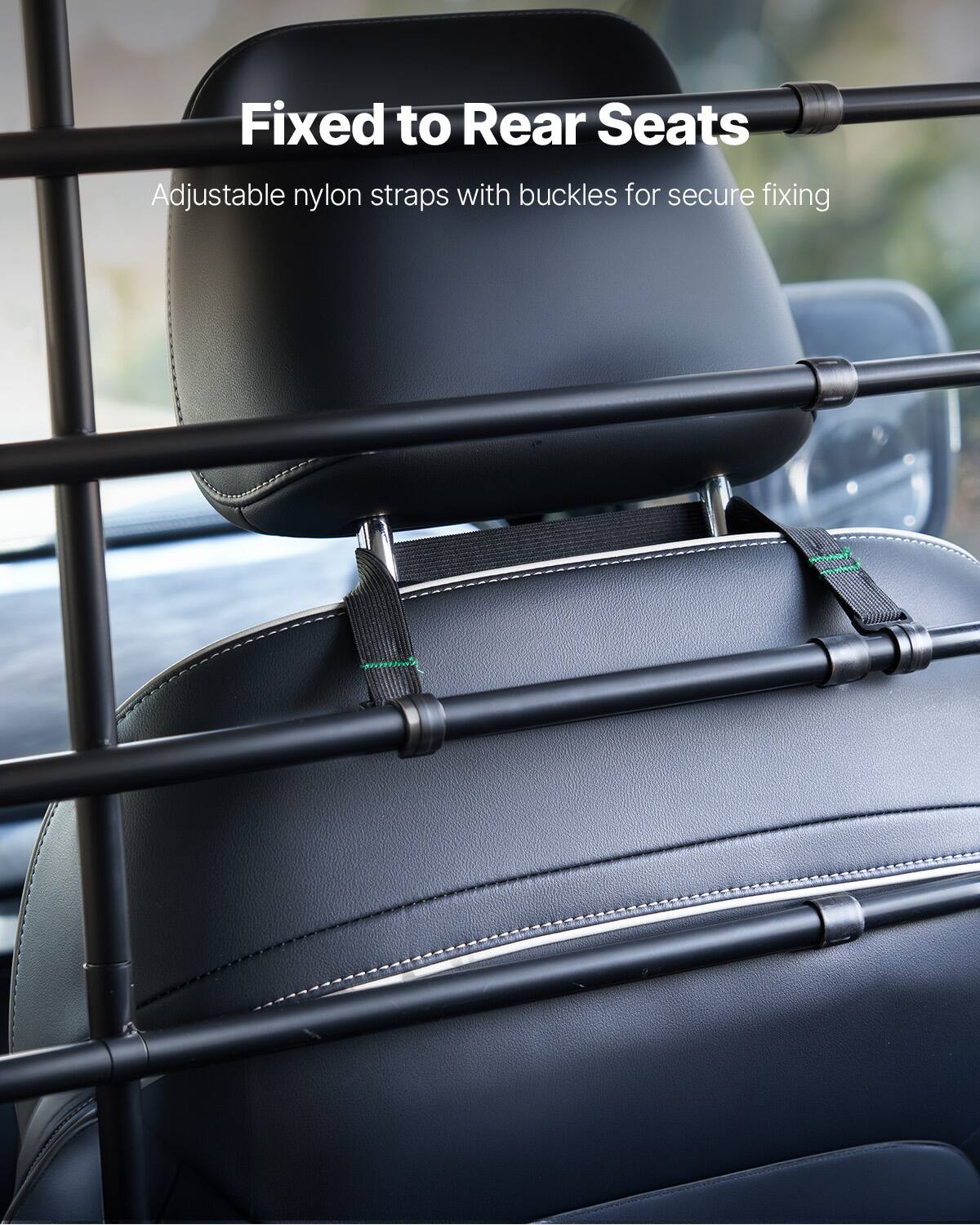 Fixed to Rear Seats

Adjustable nylon straps with buckles for secure fixing